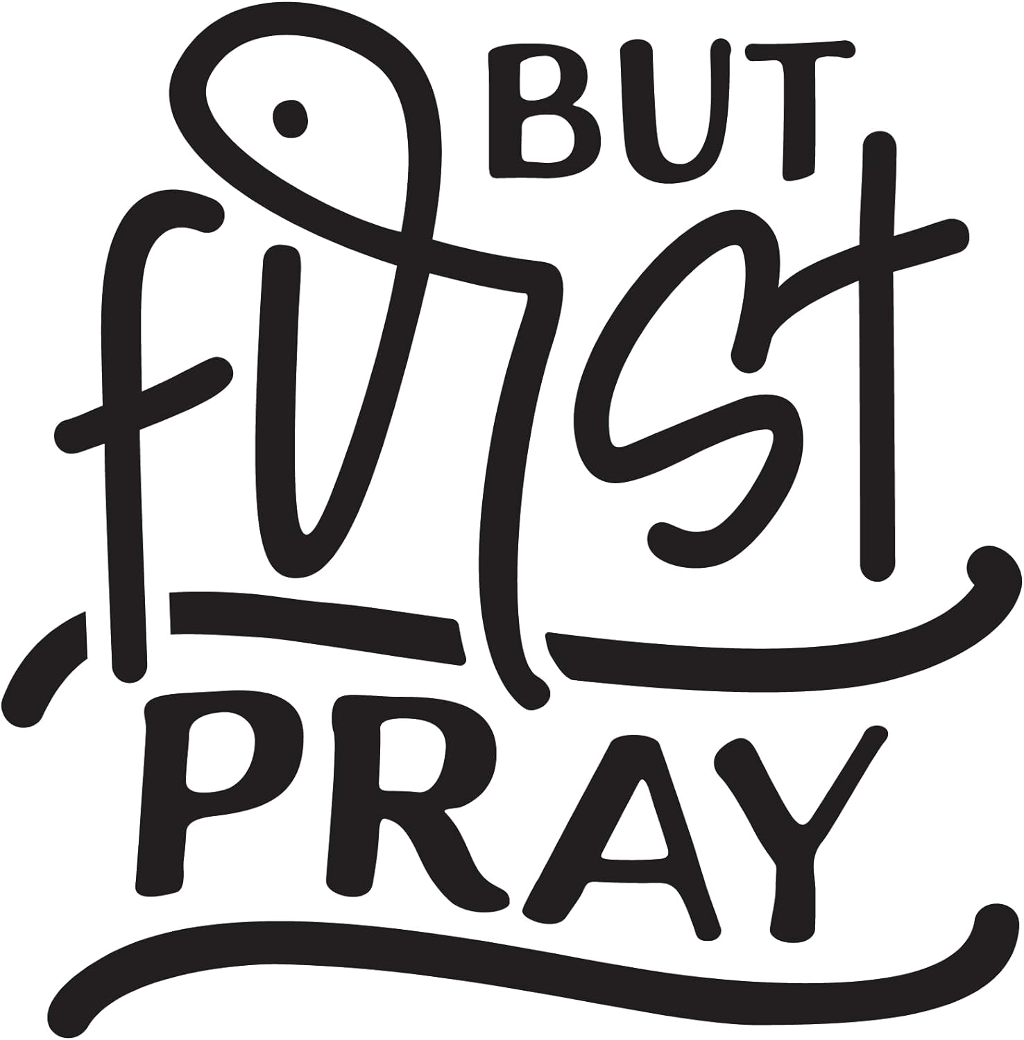 Inspirational Quote "But First Pray Sticker" Motivational Sticker Vinyl Decal Motivation Stickers- 5" Vinyl Sticker Waterproof