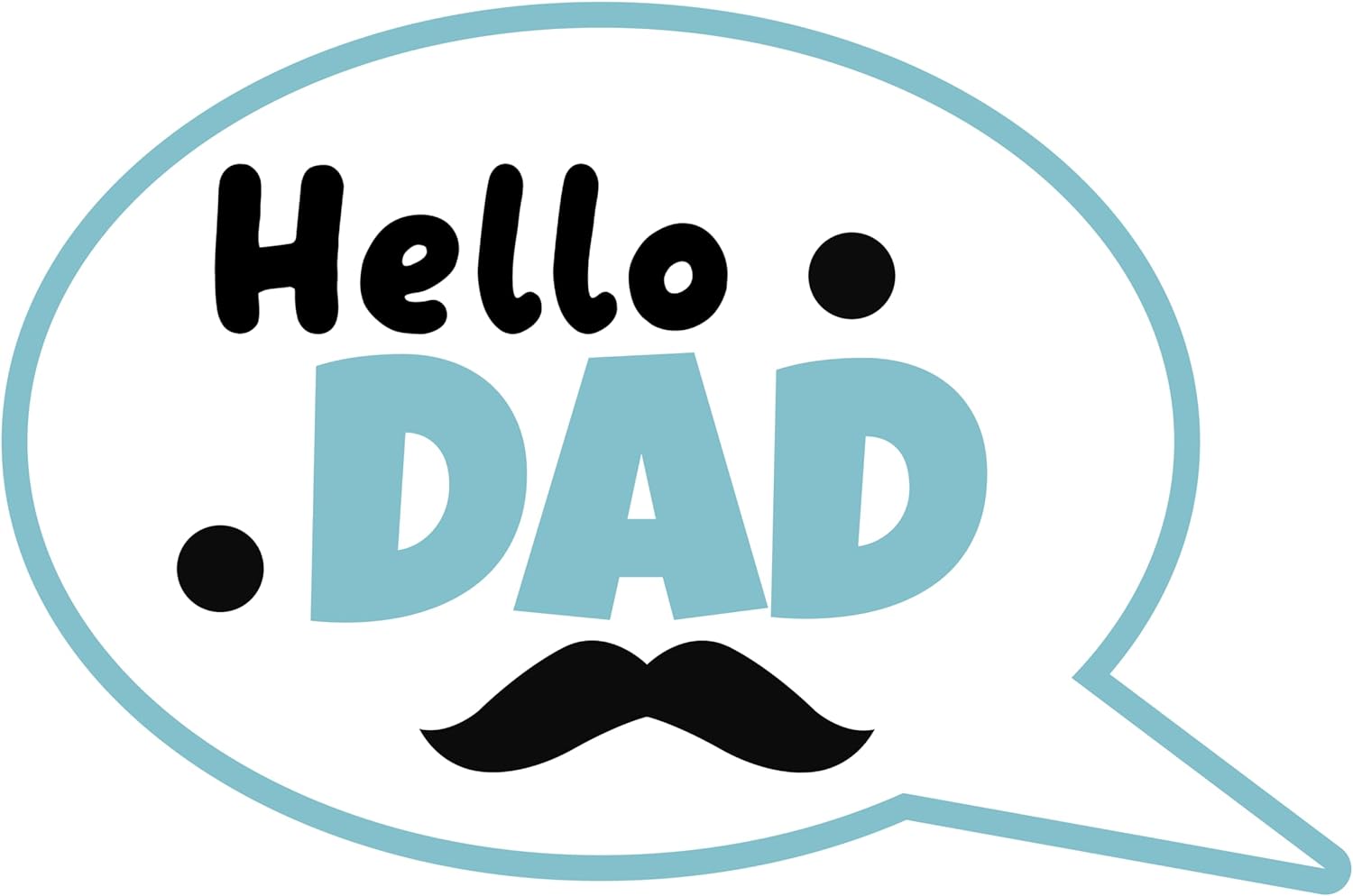 Inspirational Quote "Hello dad" Motivational Sticker Vinyl Decal Motivation Stickers- 5" Vinyl Sticker Waterproof