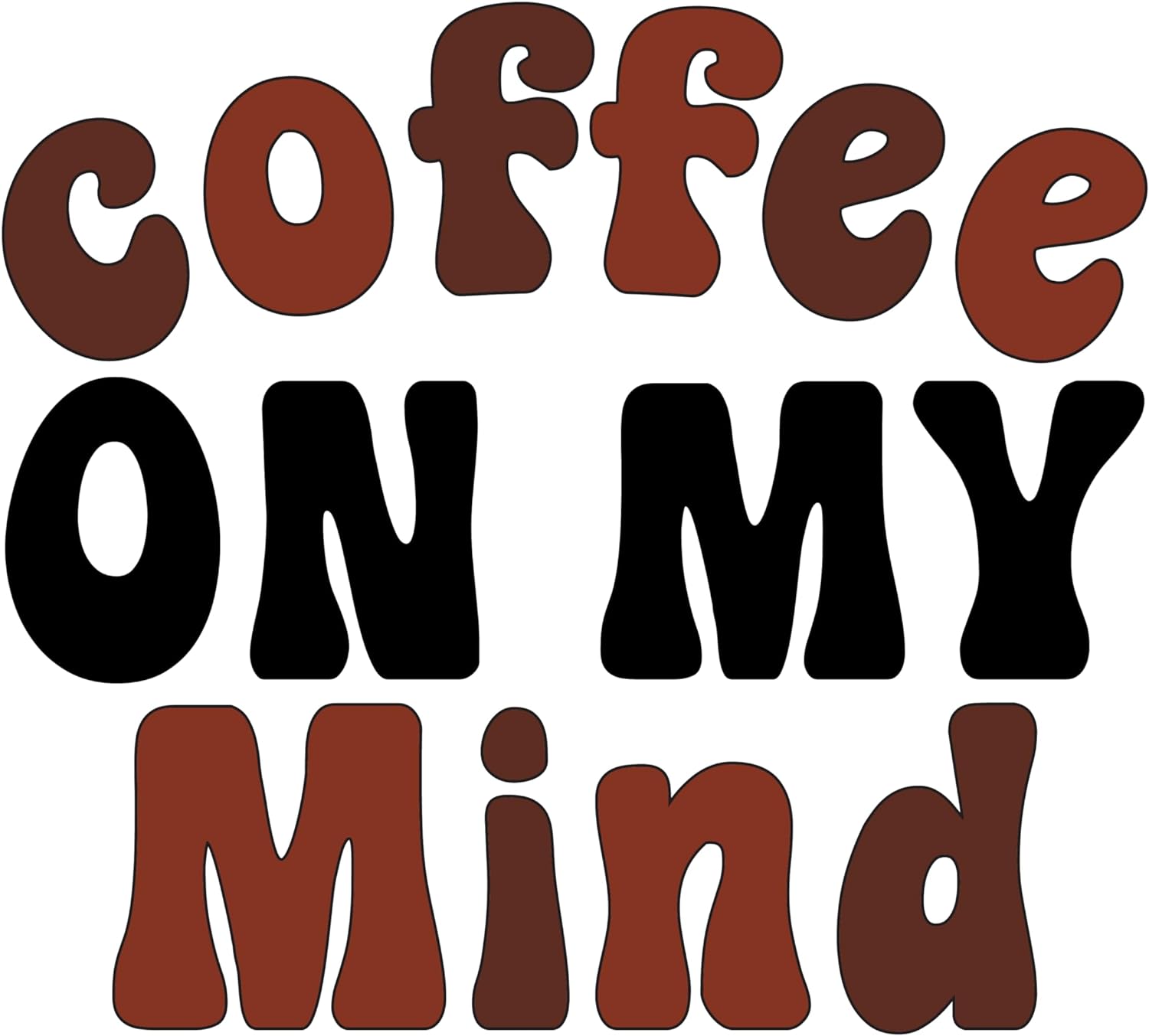 Inspirational Quote "Coffee On My Mind, Sticker" Motivational Sticker Vinyl Decal Motivation Stickers- 5" Vinyl Sticker Waterproof