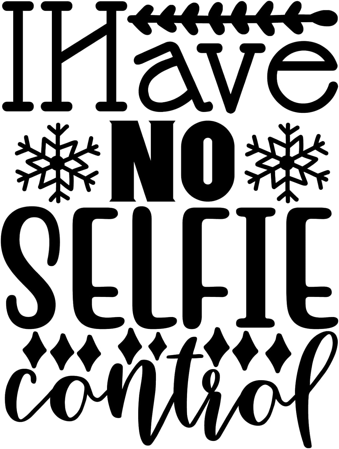 Inspirational Quote I Have No Selfie Control Motivational Sticker Vinyl Decal Motivation Stickers- 5" Vinyl Sticker Waterproof