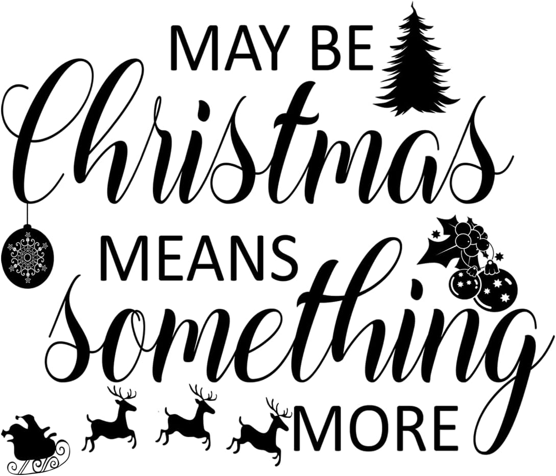 Inspirational Quote May Be Christmas Means Something More Motivational Sticker Vinyl Decal Motivation Stickers- 5" Vinyl Sticker Waterproof