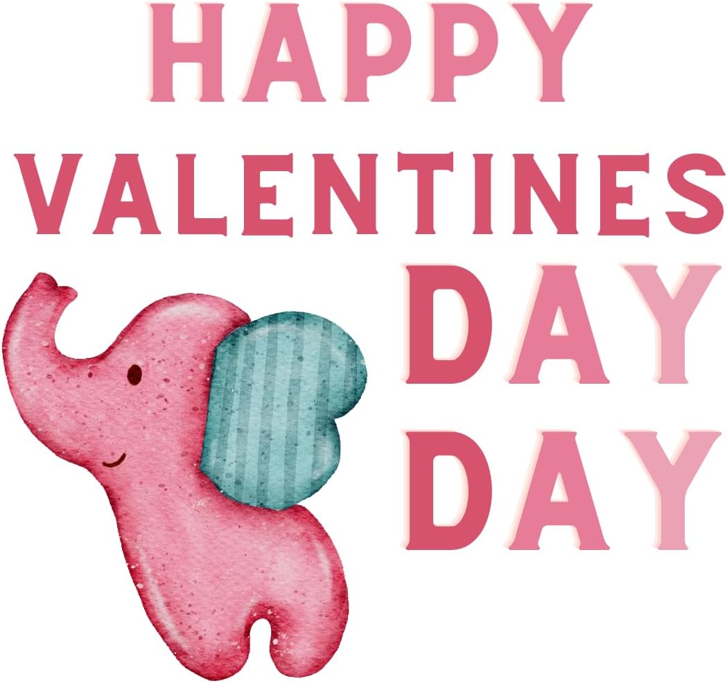 Inspirational Quote Happy Valentines Day Elephant Motivational Sticker Vinyl Decal Motivation Stickers- 5" Vinyl Sticker Waterproof
