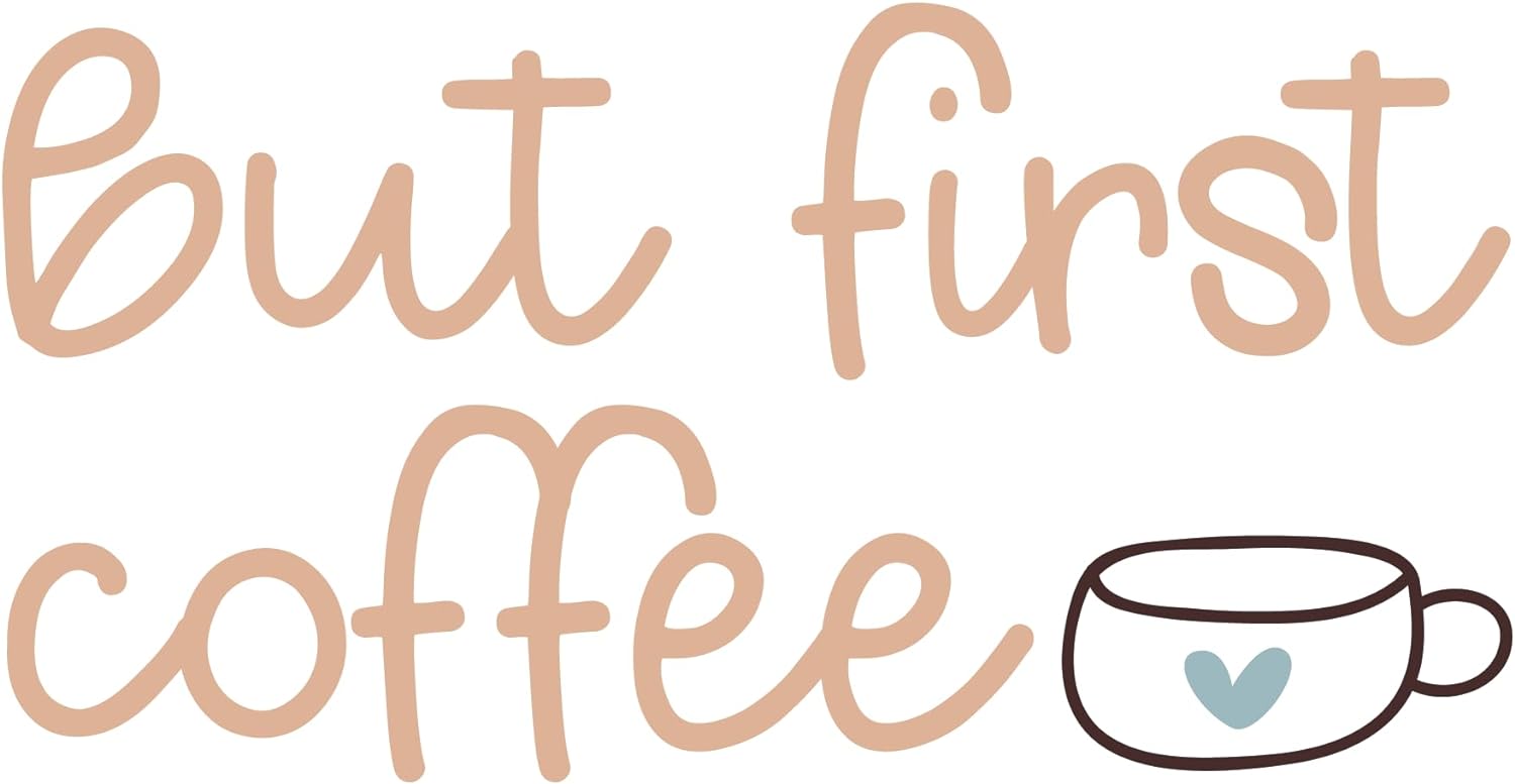 Inspirational Quote "But First Coffee" Motivational Sticker Vinyl Decal Motivation Stickers- 5" Vinyl Sticker Waterproof