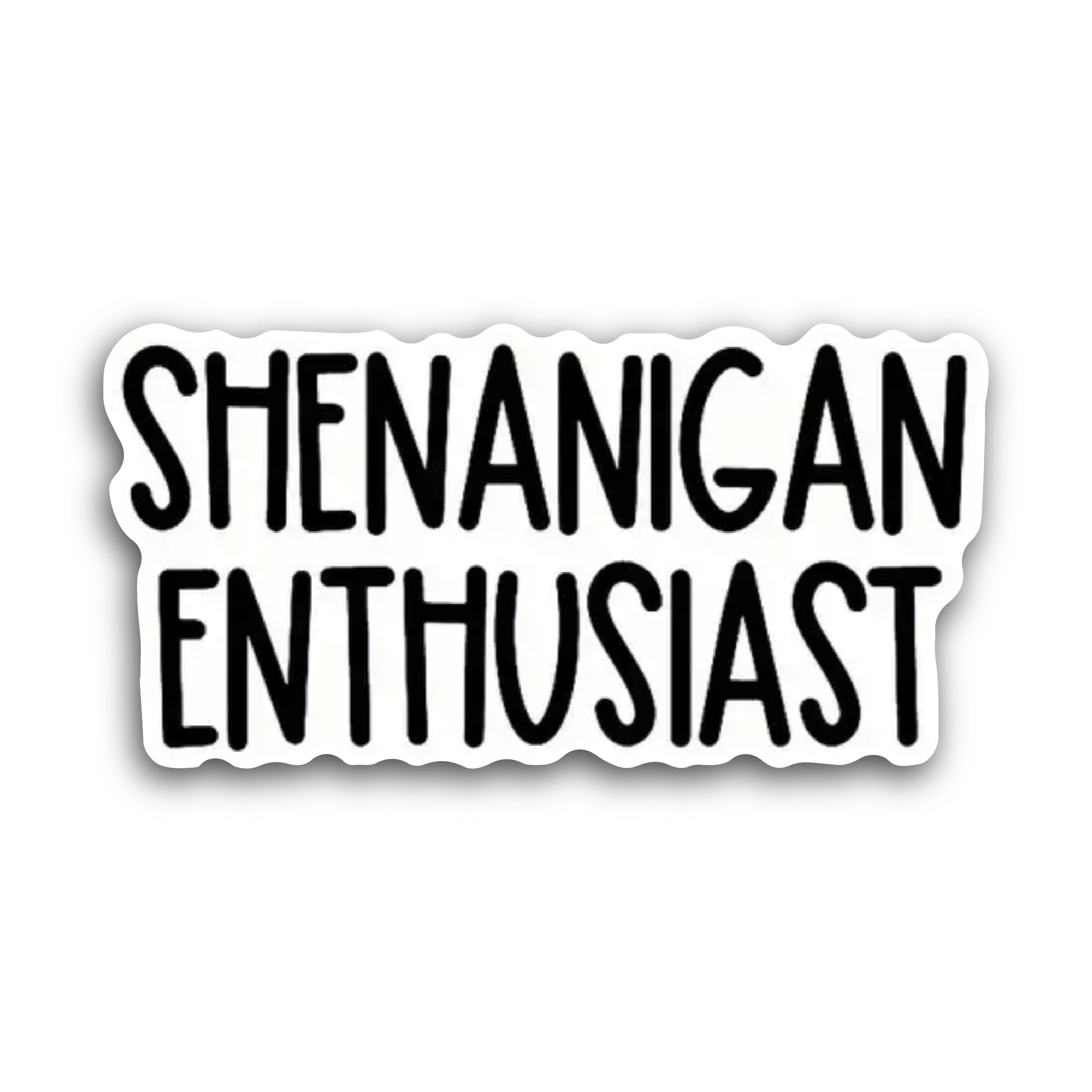2 (Pieces) 3" and 5" Shenanigan Enthusiast Text Sticker, Waterproof Vinyl Decals for Many Purpose Li