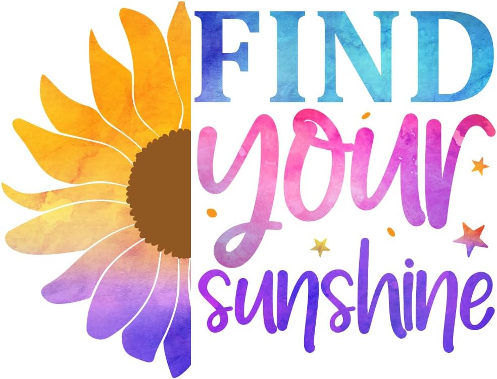 Inspirational Quote "Find Your Sunshine" Motivational Sticker Vinyl Decal Motivation Stickers- 5" Vinyl Sticker Waterproof