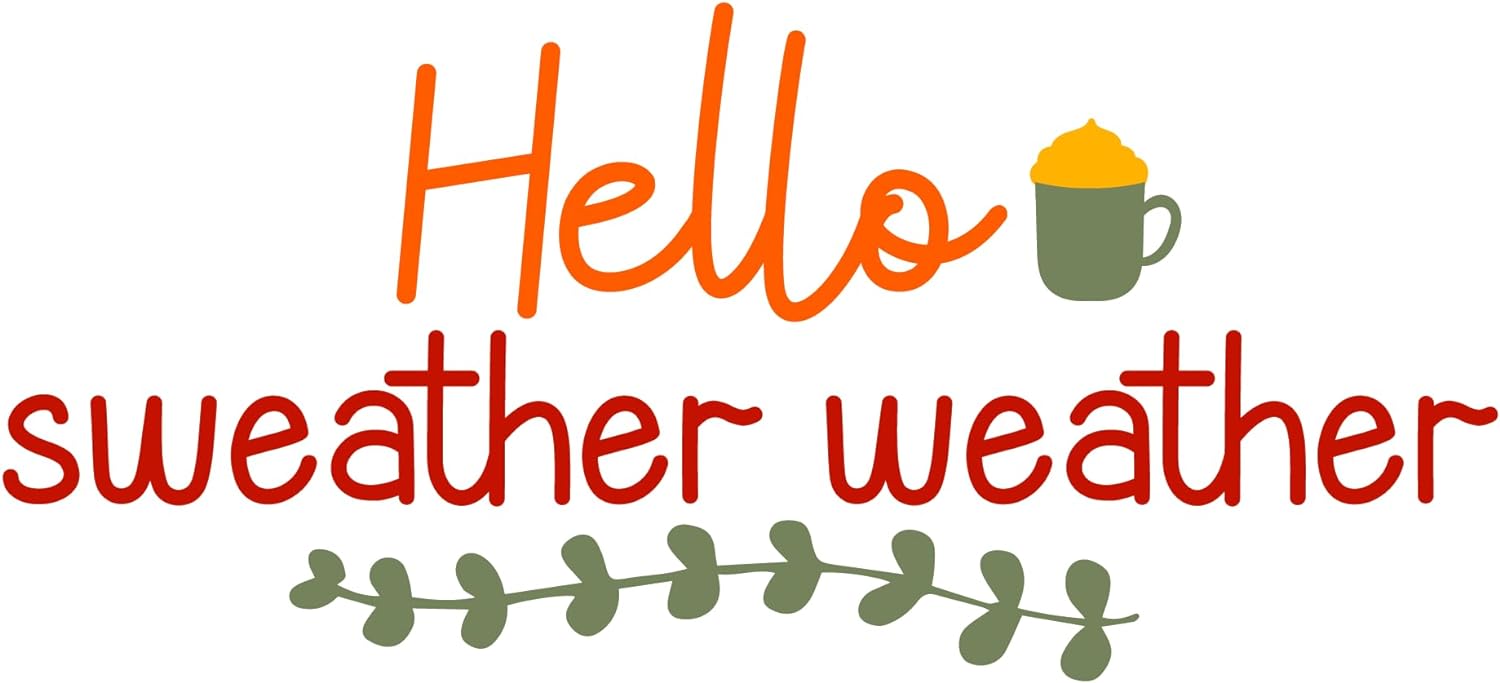 Inspirational Quote Hello Sweather Weather Motivational Sticker Vinyl Decal Motivation Stickers- 5" Vinyl Sticker Waterproof