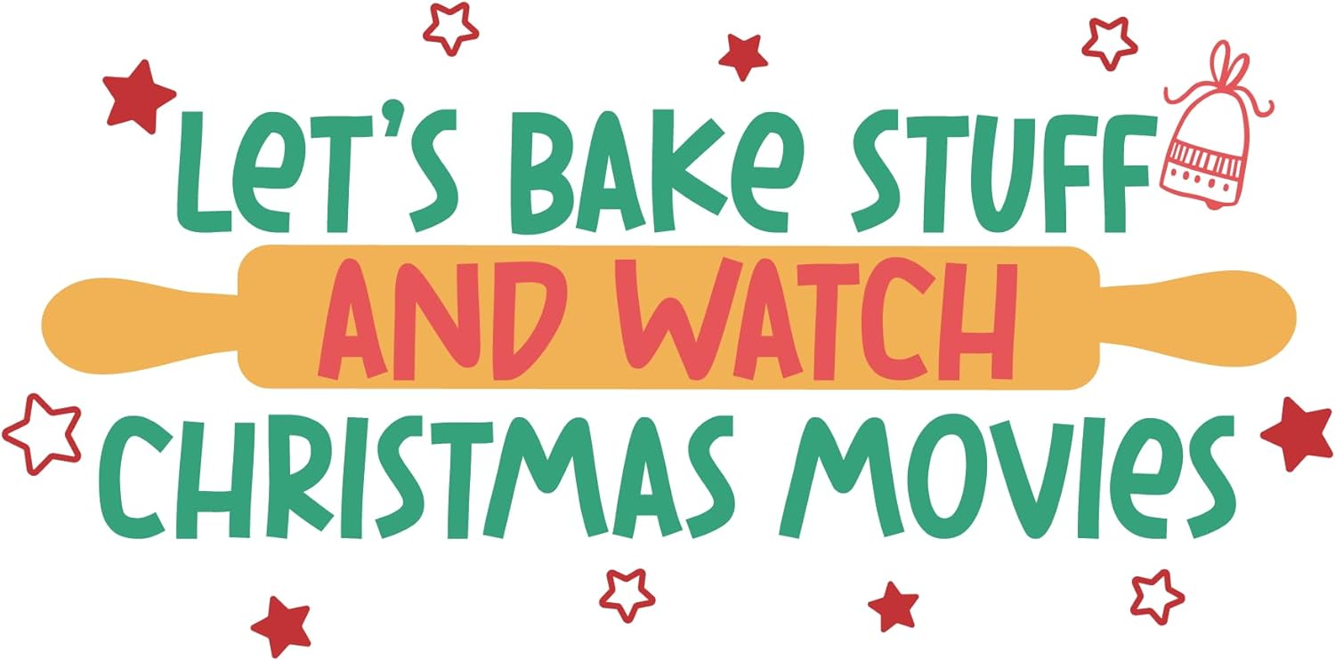 Inspirational Quote Let's Bake Stuff and Watch Christmas Movies Motivational Sticker Vinyl Decal Motivation Stickers- 5" Vinyl Sticker Waterproof