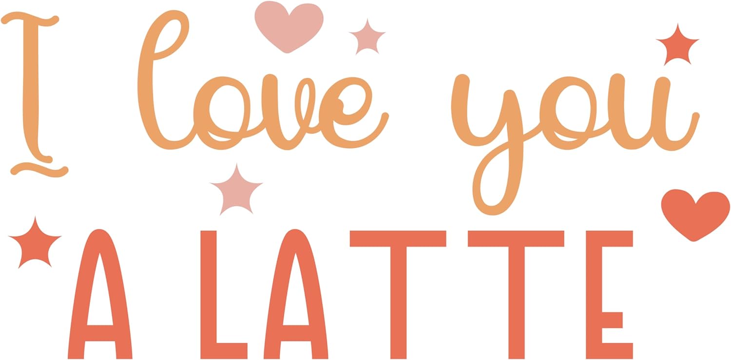 Inspirational Quote "I Love You A Latte" Motivational Sticker Vinyl Decal Motivation Stickers- 5" Vinyl Sticker Waterproof