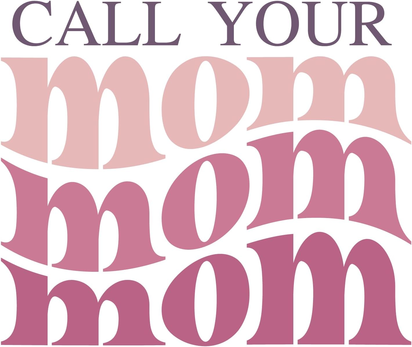 Inspirational Quote "Call You mom mom mom" Motivational Sticker Vinyl Decal Motivation Stickers- 5" Vinyl Sticker Waterproof