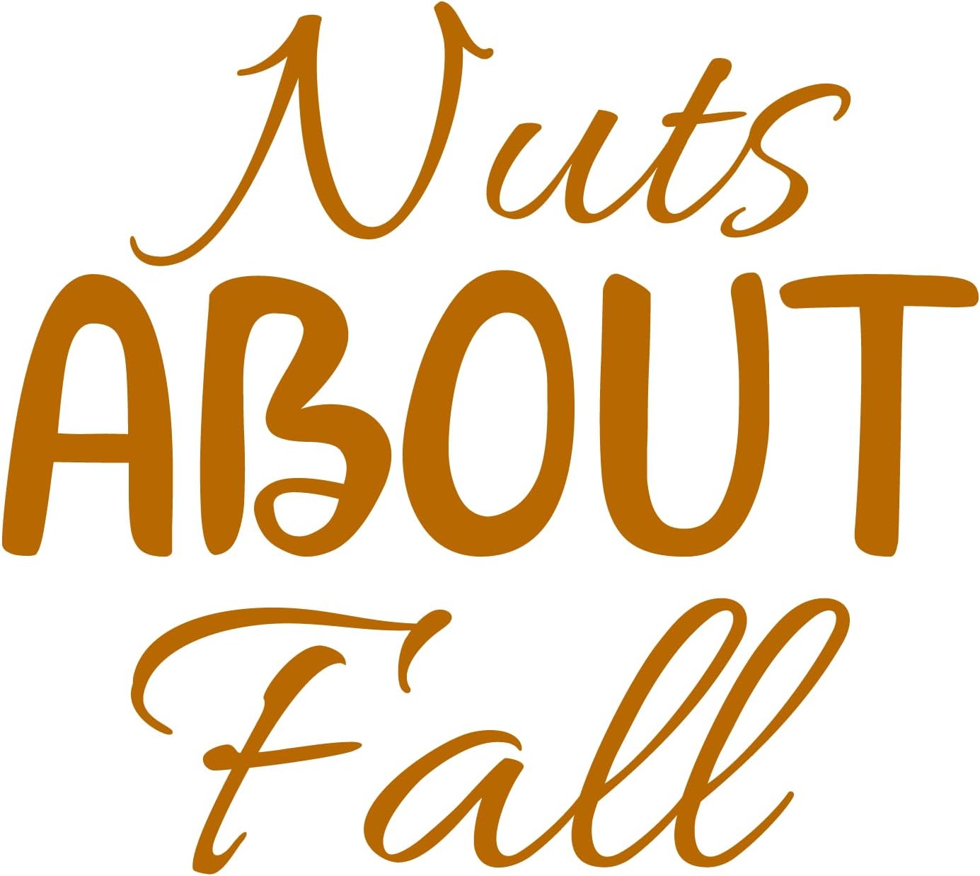 Inspirational Quote Nuts About Fall Motivational Sticker Vinyl Decal Motivation Stickers- 5" Vinyl Sticker Waterproof