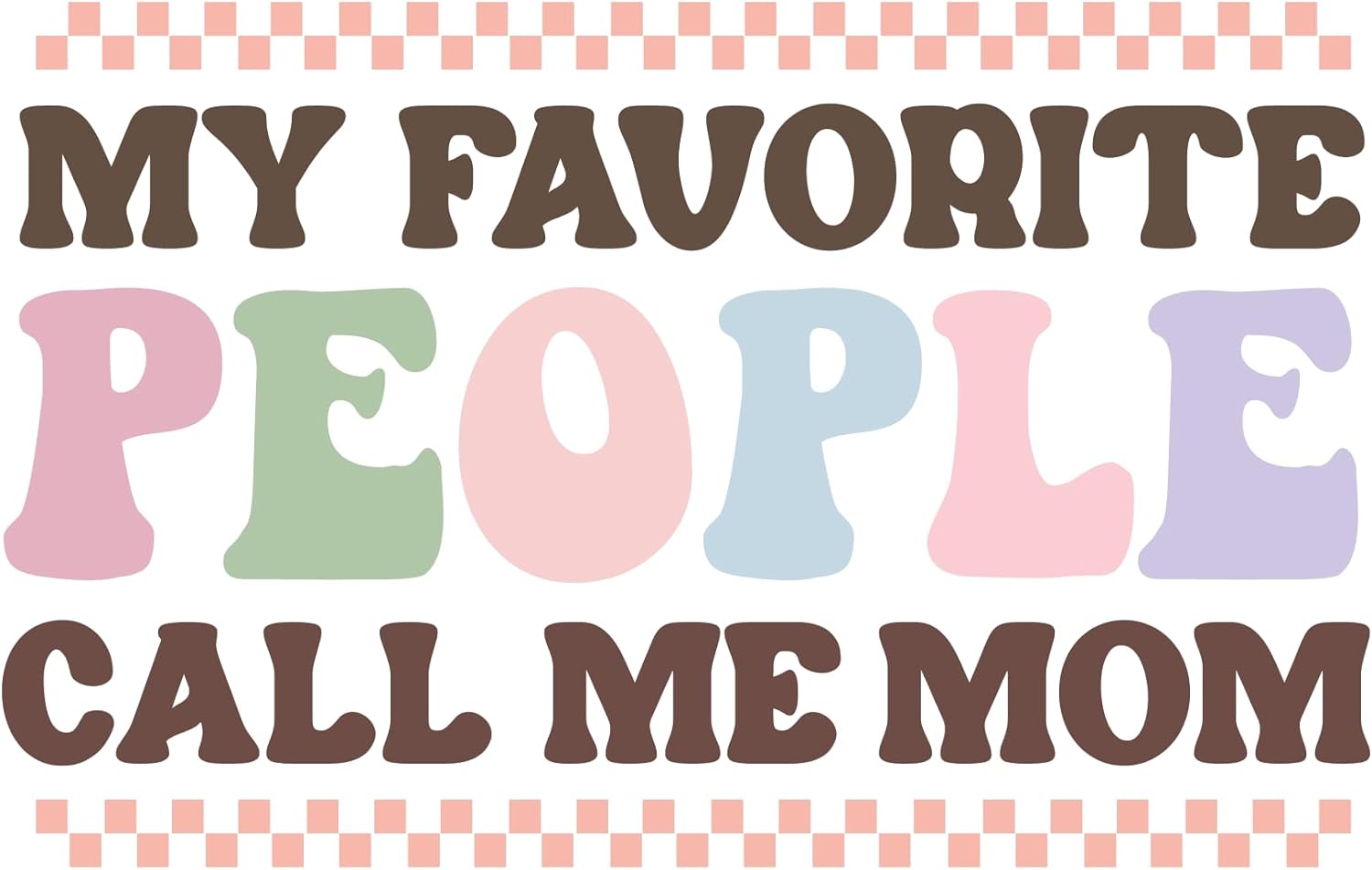 Inspirational Quote "My Favorite People Call me mom" Motivational Sticker Vinyl Decal Motivation Stickers- 5" Vinyl Sticker Waterproof
