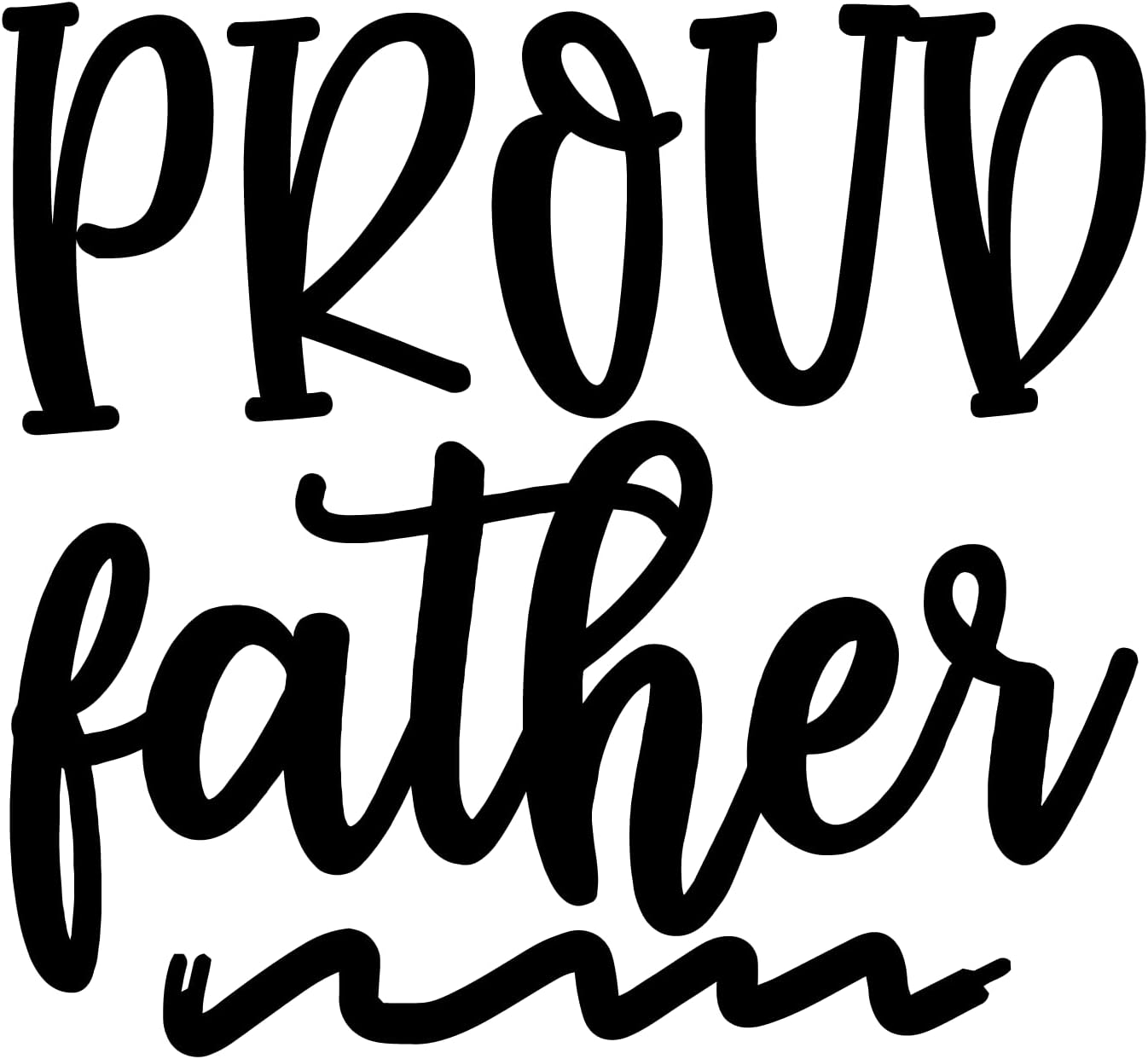 Inspirational Quote "Proud Father" Motivational Sticker Vinyl Decal Motivation Stickers- 5" Vinyl Sticker Waterproof