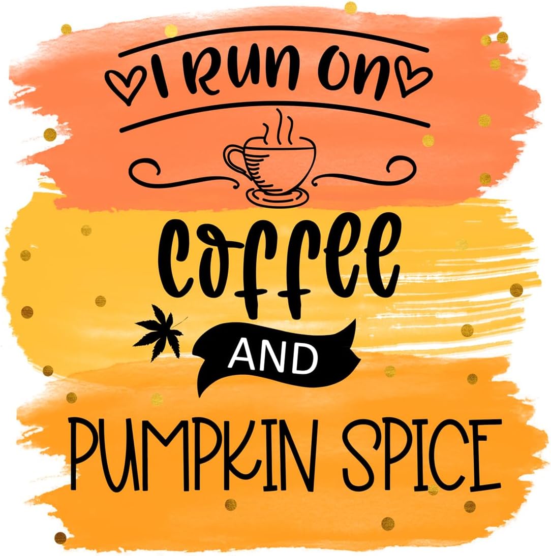 Inspirational Quote I Run On Coffee And Pumpkin Spice Motivational Sticker Vinyl Decal Motivation Stickers- 5" Vinyl Sticker Waterproof