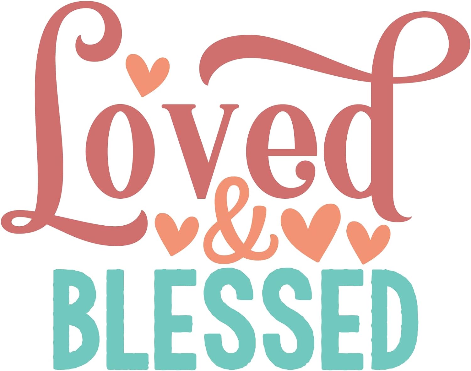 Inspirational Quote "Loved & Blessed" Motivational Sticker Vinyl Decal Motivation Stickers- 5" Vinyl Sticker Waterproof