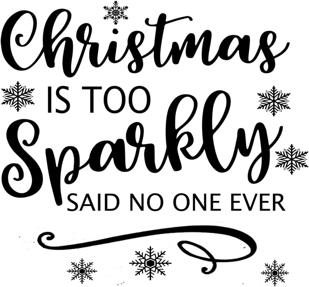 Inspirational Quote Christmas is Too Sparkle Said No One Year Motivational Sticker Vinyl Decal Motivation Stickers- 5" Vinyl Sticker Waterproof