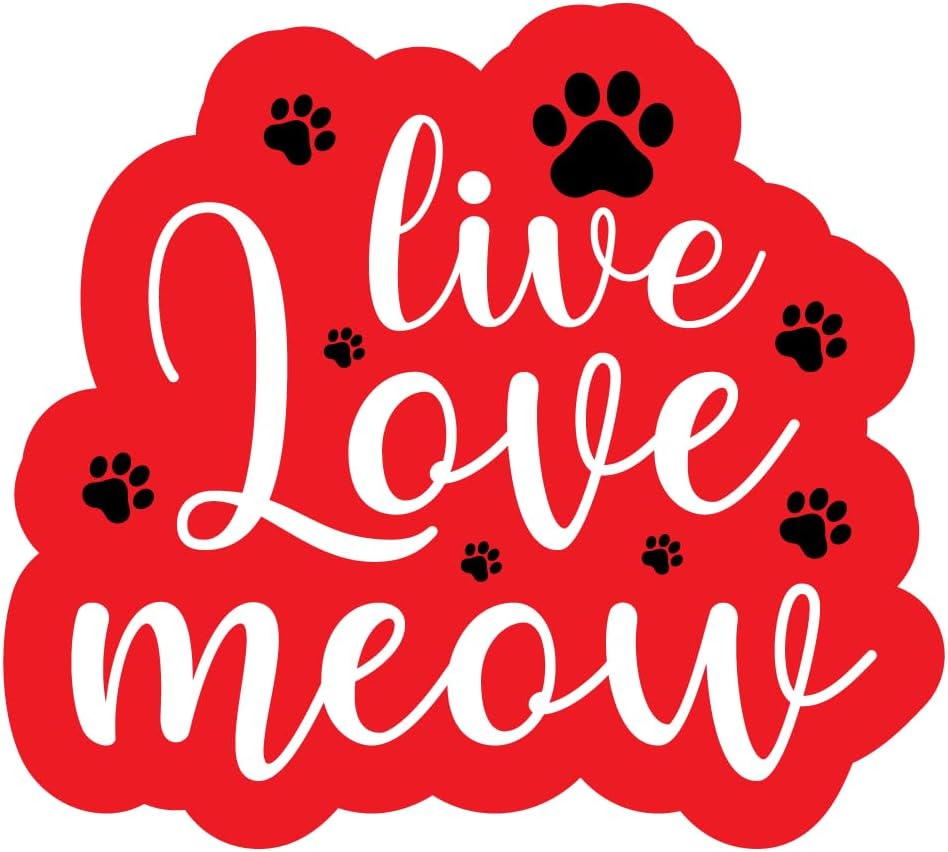 Inspirational Quote "Live Love Meow Sticker" Motivational Sticker Vinyl Decal Motivation Stickers- 5" Vinyl Sticker Waterproof