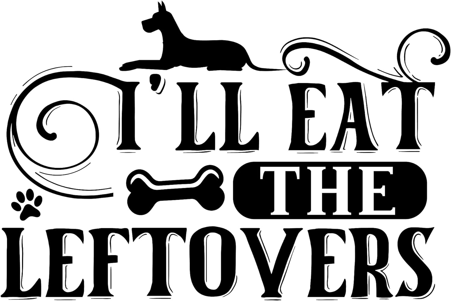 Inspirational Quote "I'll Eat The Leftovers" Motivational Sticker Vinyl Decal Motivation Stickers- 5" Vinyl Sticker Waterproof
