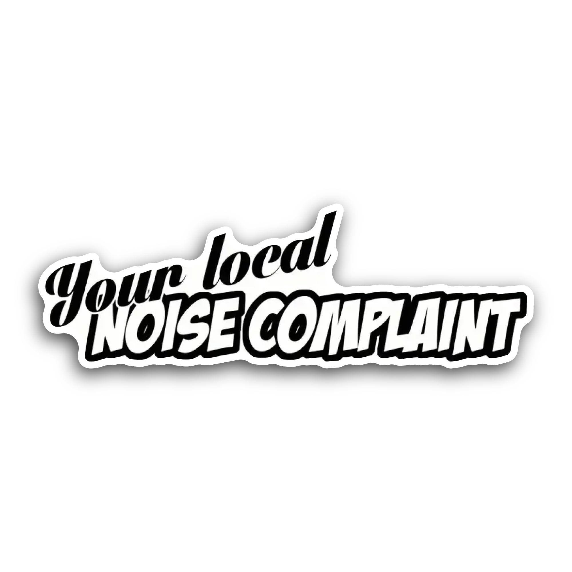 2 (Pieces) 3" and 5" Your Local Noise Complaint Sticker, Waterproof Vinyl Decals for Many Purpose Li