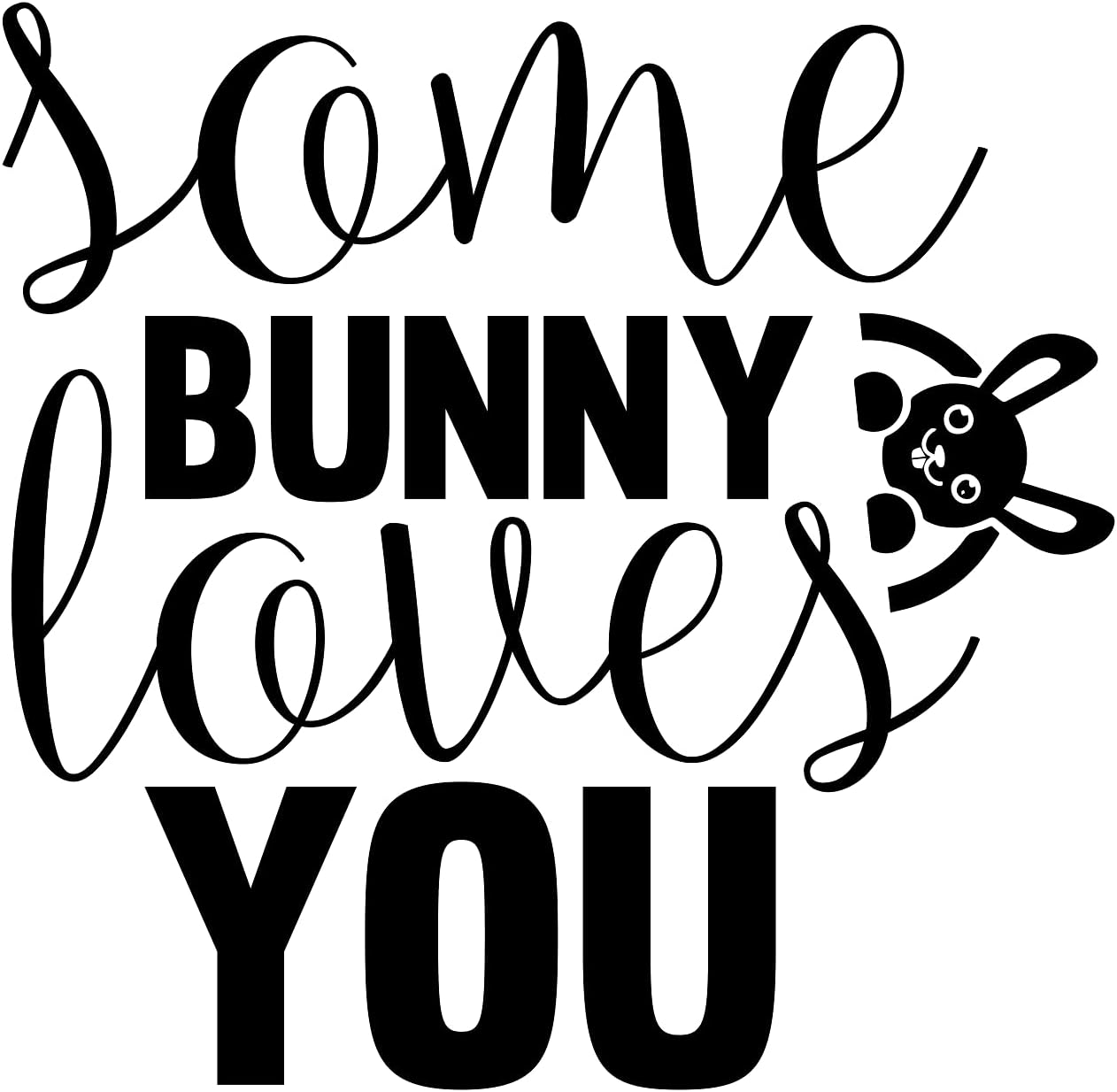 Inspirational Quote "Some Bunny Loves You" Motivational Sticker Vinyl Decal Motivation Stickers- 5" Vinyl Sticker Waterproof