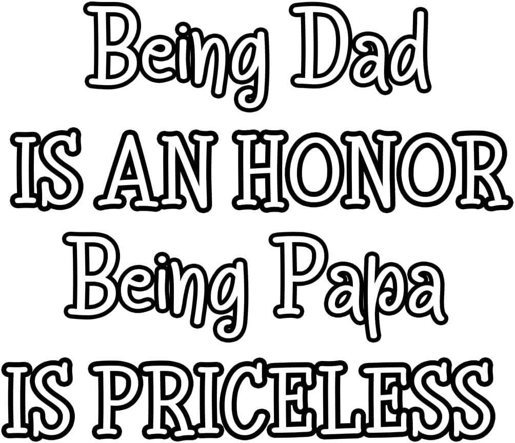 Inspirational Quote "Being a Dad is an Honor Being Papa is Priceless" Motivational Sticker Vinyl Decal Motivation Stickers- 5" Vinyl Sticker Waterproof