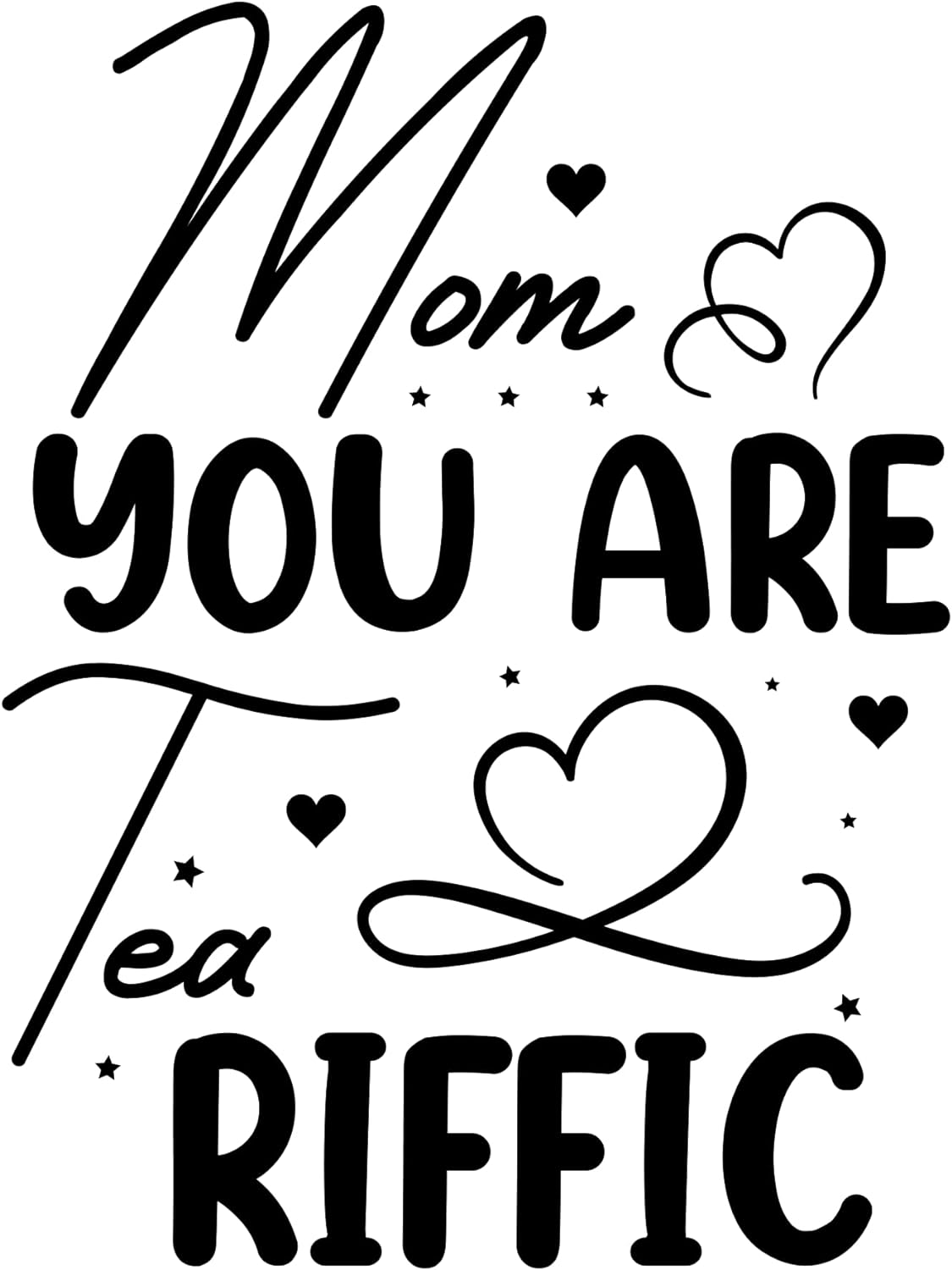 Inspirational Quote "mom You are Tea riffic" Motivational Sticker Vinyl Decal Motivation Stickers- 5" Vinyl Sticker Waterproof