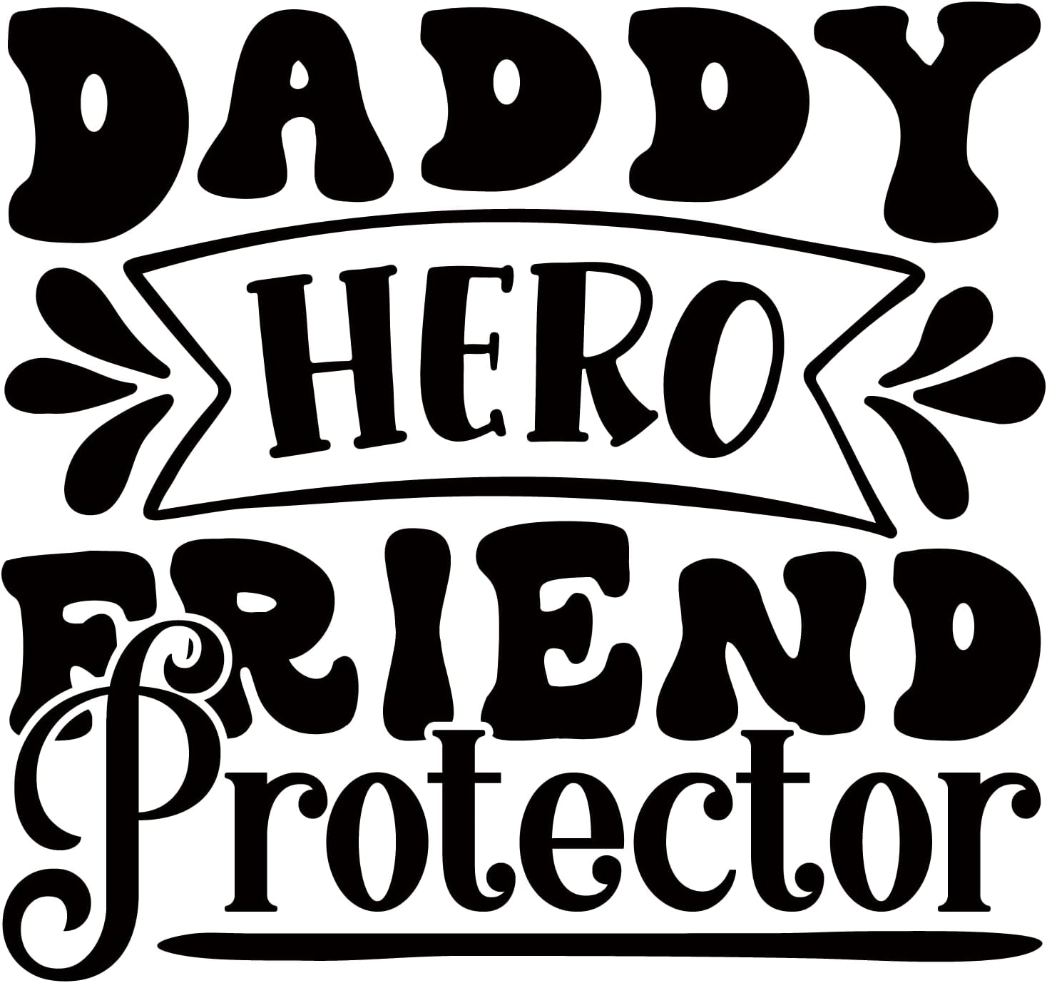 Inspirational Quote "Daddy Hero Fiend Protector" Motivational Sticker Vinyl Decal Motivation Stickers- 5" Vinyl Sticker Waterproof