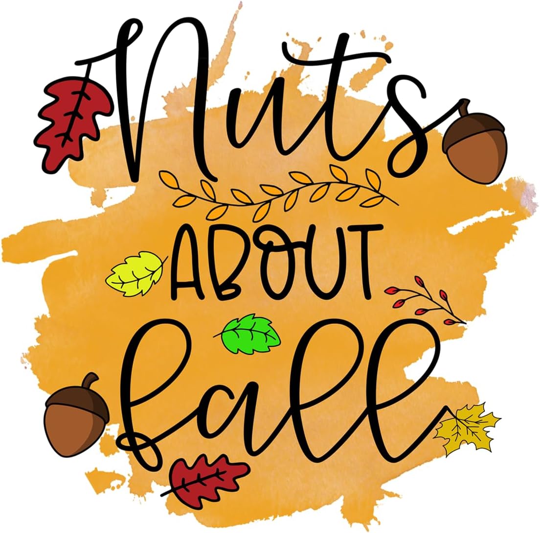 Inspirational Quote Nuts About Fall Motivational Sticker Vinyl Decal Motivation Stickers- 5" Vinyl Sticker Waterproof