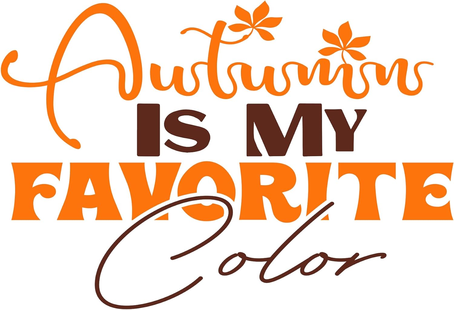 Inspirational Quote Autumns Is My Favorite Color Motivational Sticker Vinyl Decal Motivation Stickers- 5" Vinyl Sticker Waterproof