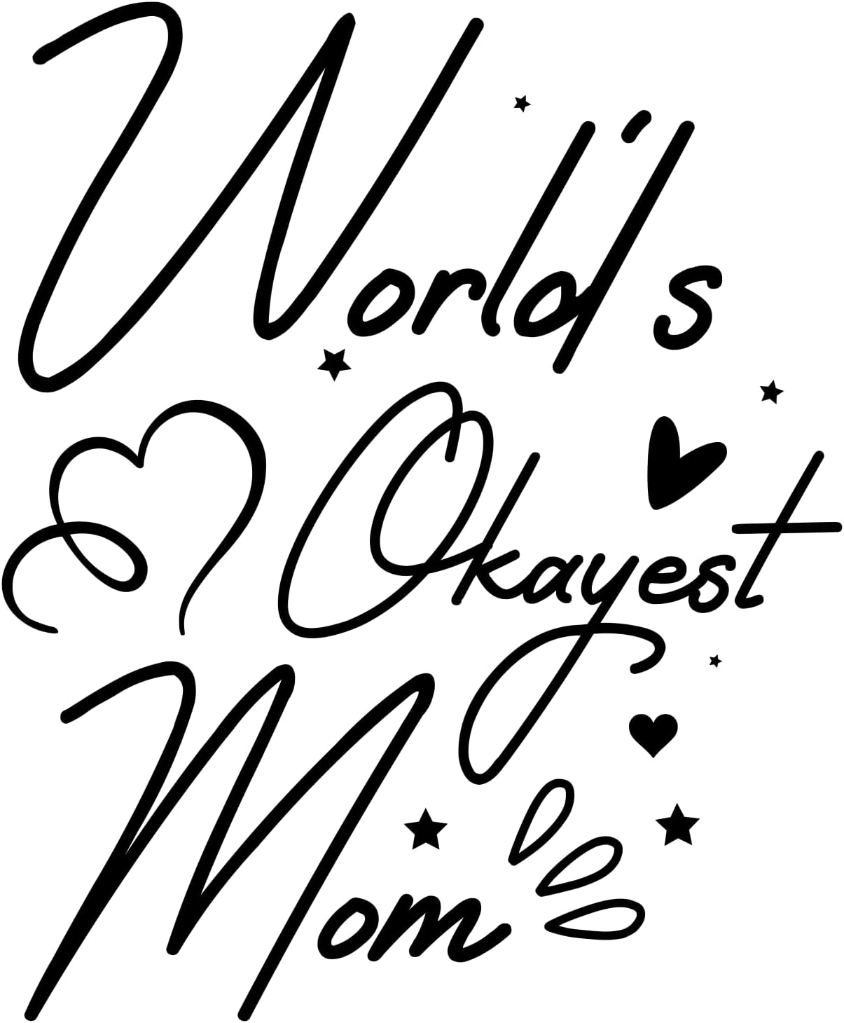Inspirational Quote "World's Okayest mom" Motivational Sticker Vinyl Decal Motivation Stickers- 5" Vinyl Sticker Waterproof