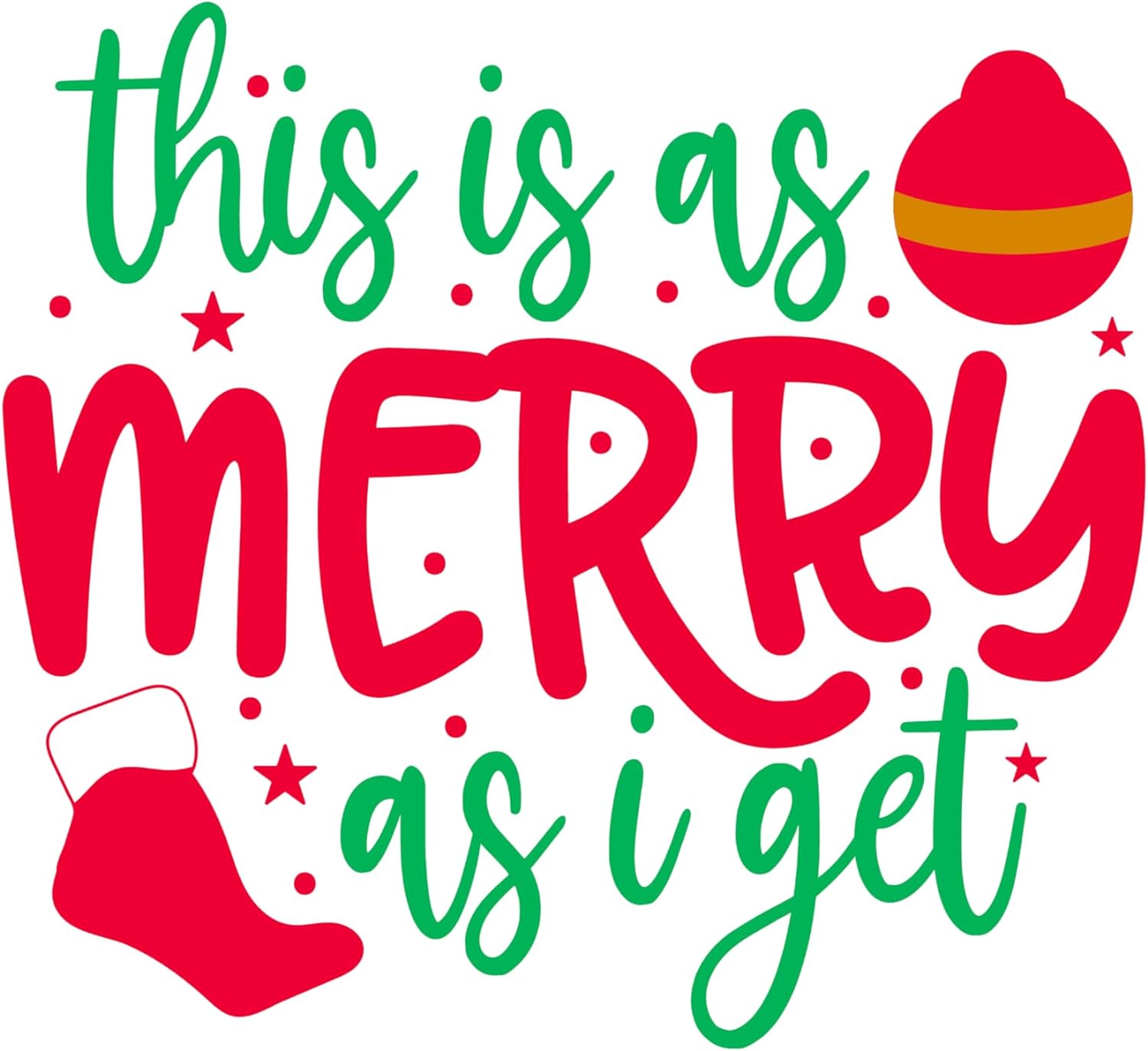 Inspirational Quote Thia As Merry As I Get Motivational Sticker Vinyl Decal Motivation Stickers- 5" Vinyl Sticker Waterproof