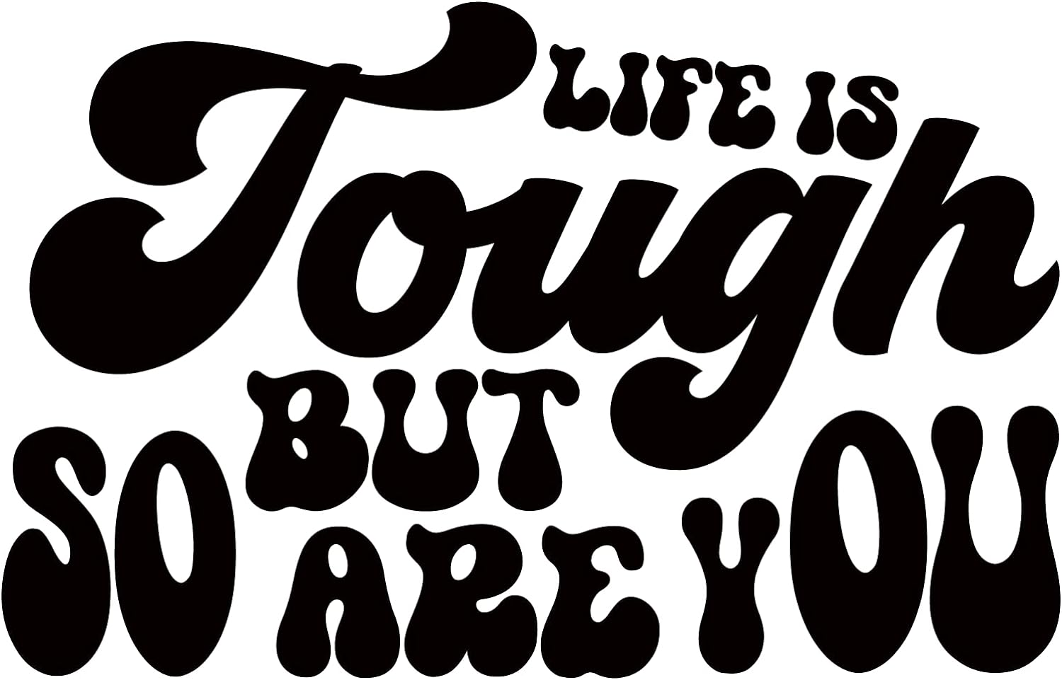 Inspirational Quote "Life is Tough But So are You Quate" Motivational Sticker Vinyl Decal Motivation Stickers- 5" Vinyl Sticker Waterproof