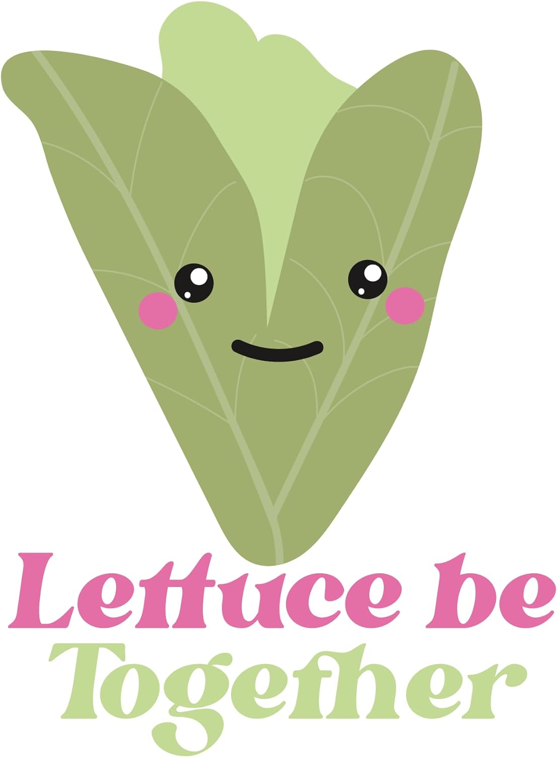 Inspirational Quote Letuce Be Together Motivational Sticker Vinyl Decal Motivation Stickers- 5" Vinyl Sticker Waterproof