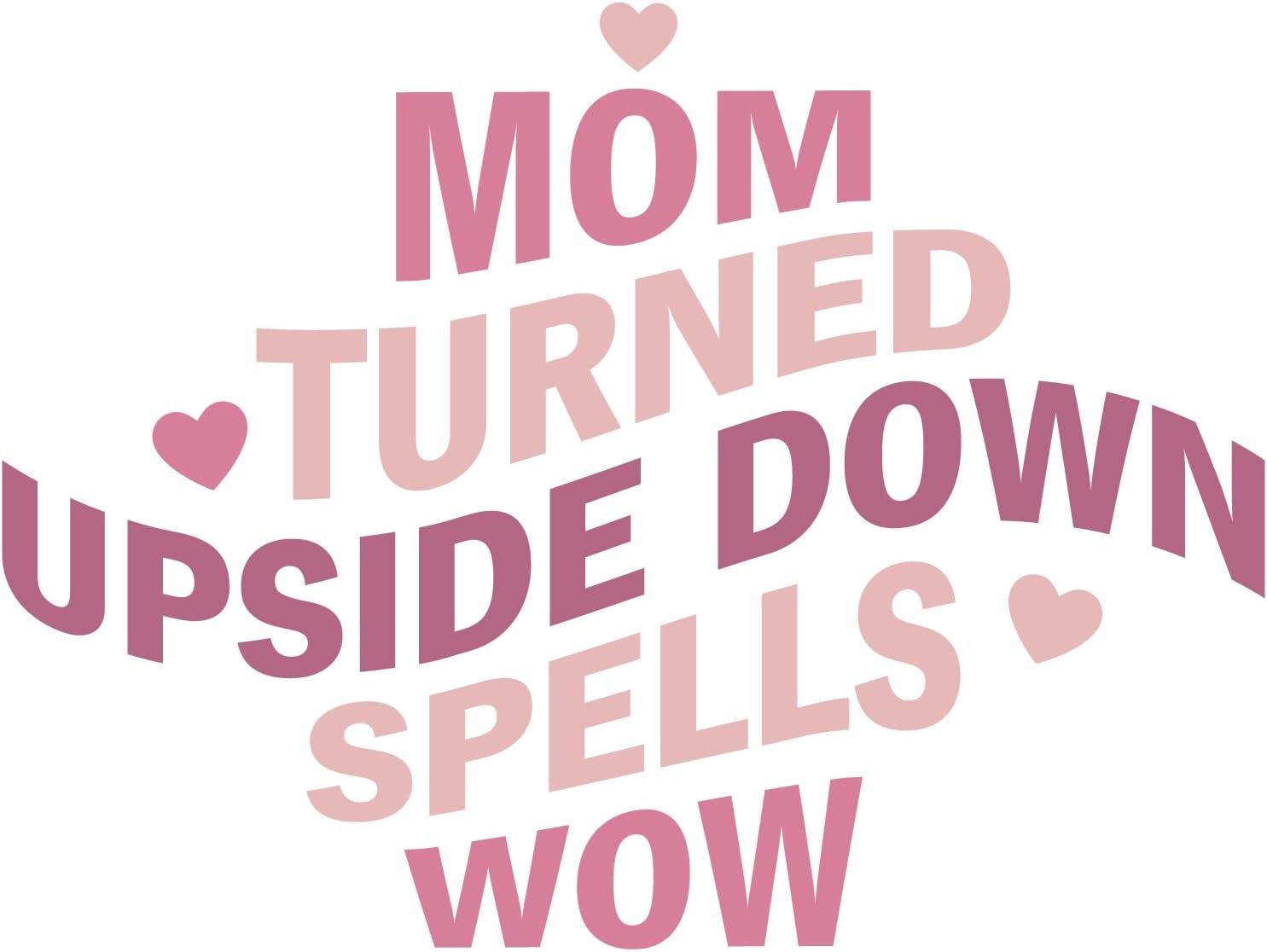 Inspirational Quote "mom Turned Upside Down Spells Wow, Sticker" Motivational Sticker Vinyl Decal Motivation Stickers- 5" Vinyl Sticker Waterproof