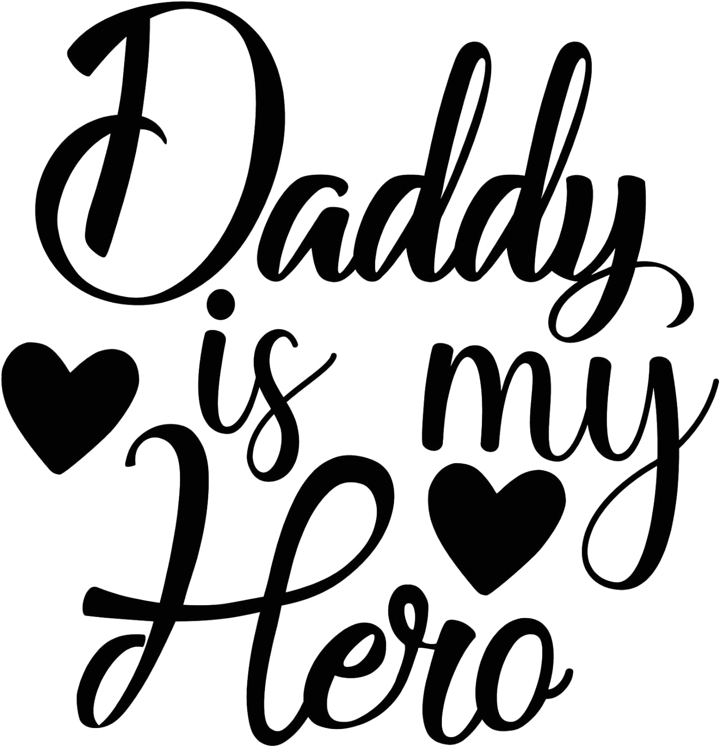Inspirational Quote "Daddy is My Hero, Sticker" Motivational Sticker Vinyl Decal Motivation Stickers- 5" Vinyl Sticker Waterproof