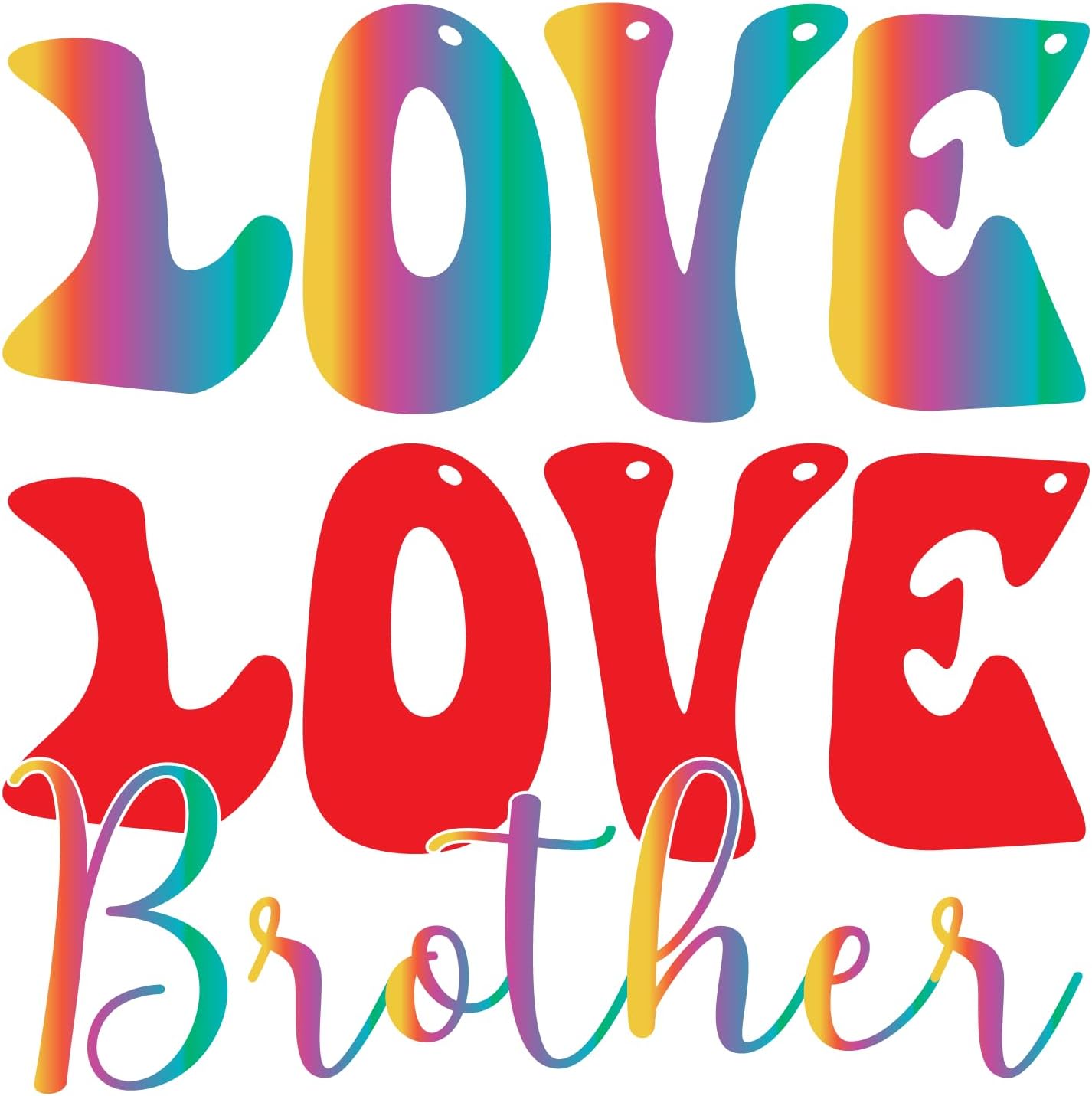 Inspirational Quote Love Love Brother Motivational Sticker Vinyl Decal Motivation Stickers- 5" Vinyl Sticker Waterproof