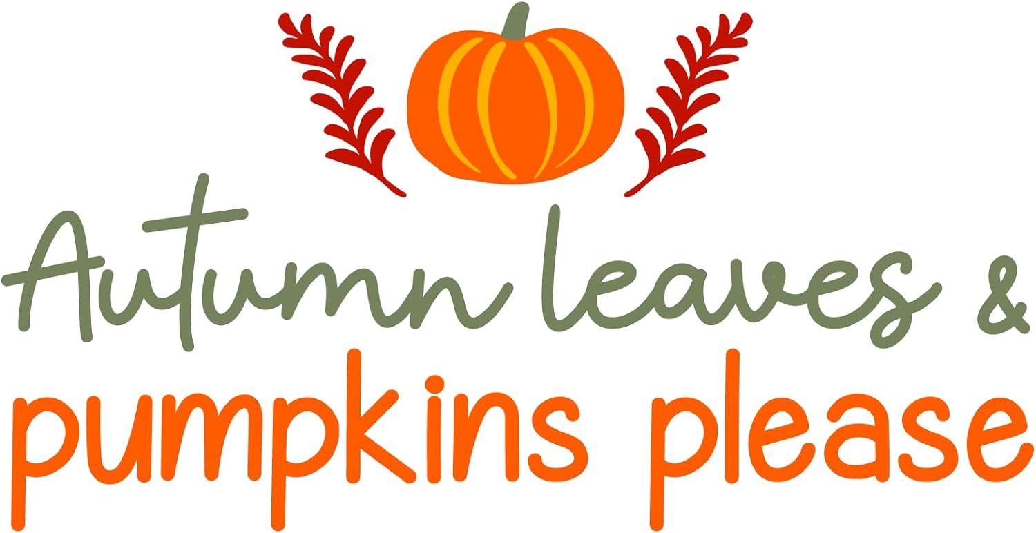 Inspirational Quote Autumn Leaves & Pumpkins Please Motivational Sticker Vinyl Decal Motivation Stickers- 5" Vinyl Sticker Waterproof