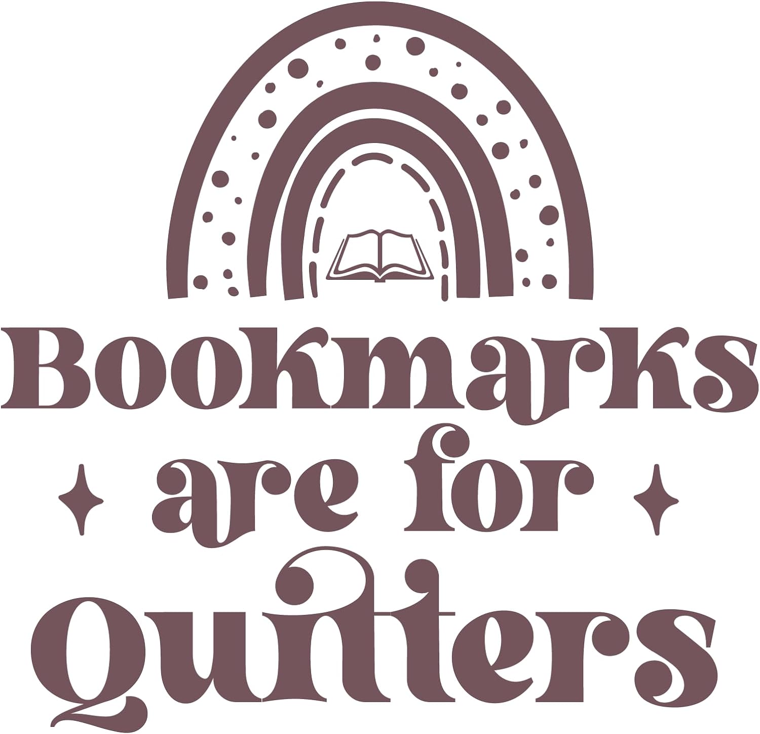 Inspirational Quote Bookmarks are for Quitters Lovely - Motivational Sticker Vinyl Decal Motivation Stickers- 5" Vinyl Sticker Waterproof