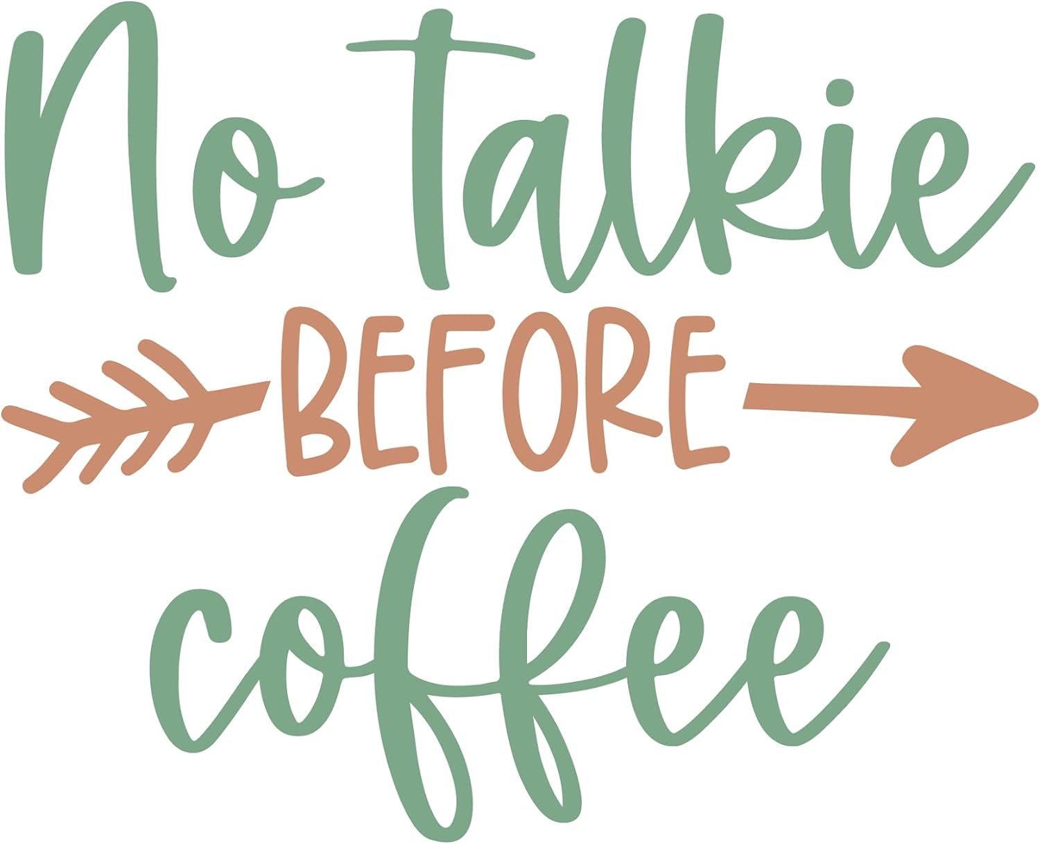 Inspirational Quote "No Talkie Before Coffee-" Motivational Sticker Vinyl Decal Motivation Stickers- 5" Vinyl Sticker Waterproof