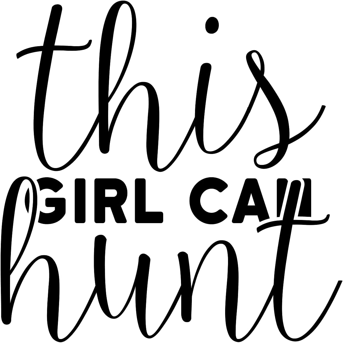 Inspirational Quote "This Girl Can Hunt" Motivational Sticker Vinyl Decal Motivation Stickers- 5" Vinyl Sticker Waterproof