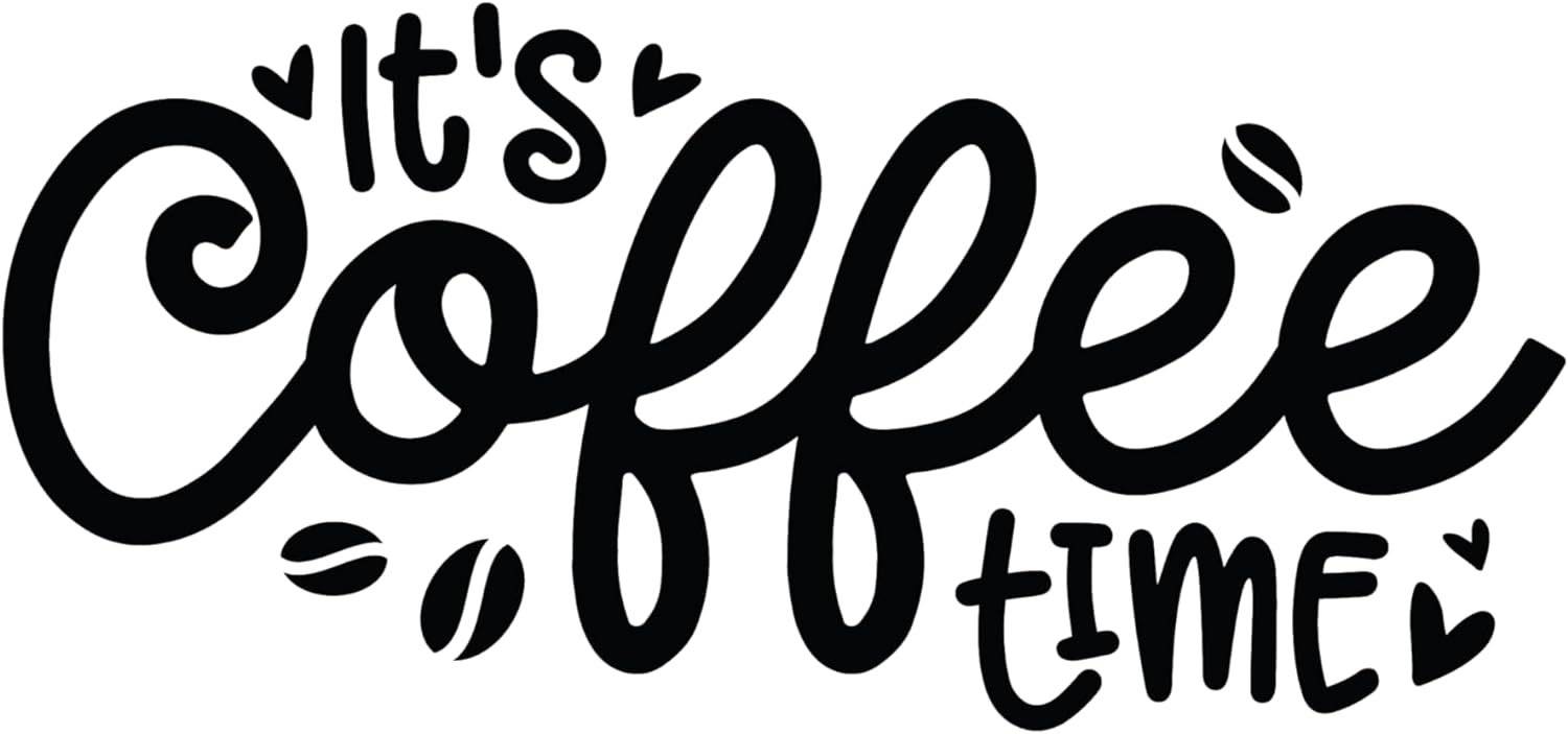 Inspirational Quote "Its Coffee Time" Motivational Sticker Vinyl Decal Motivation Stickers- 5" Vinyl Sticker Waterproof