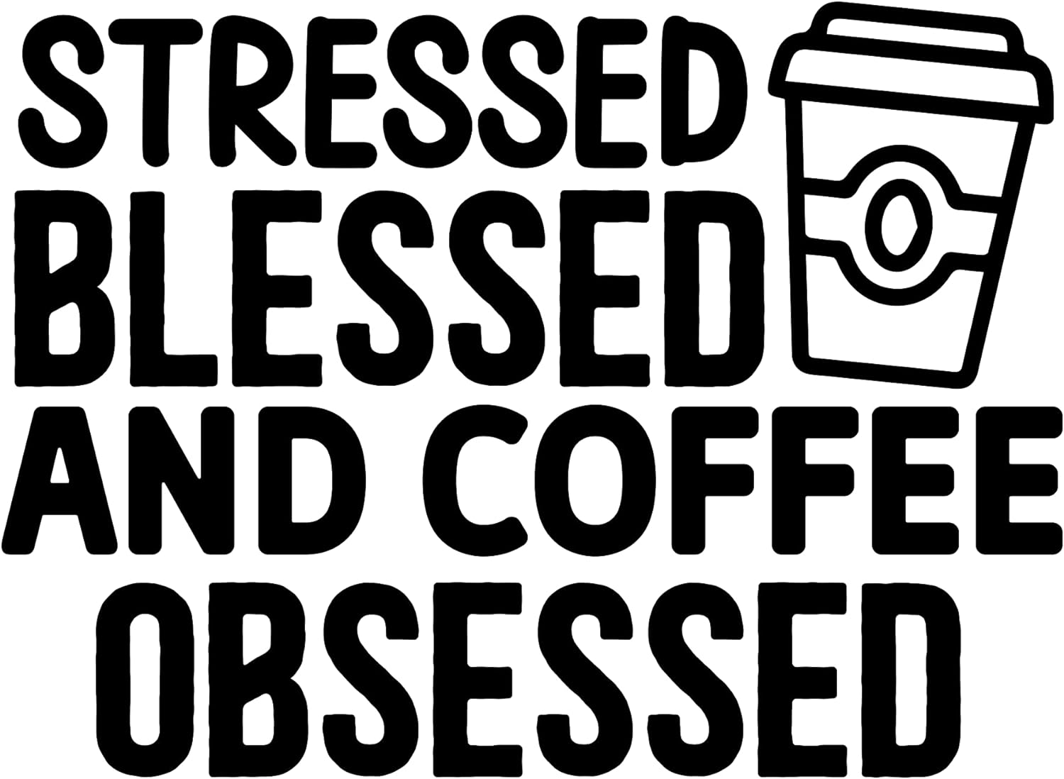 Inspirational Quote "Stressed Blessed and Coffee Obsessed" Motivational Sticker Vinyl Decal Motivation Stickers- 5" Vinyl Sticker Waterproof