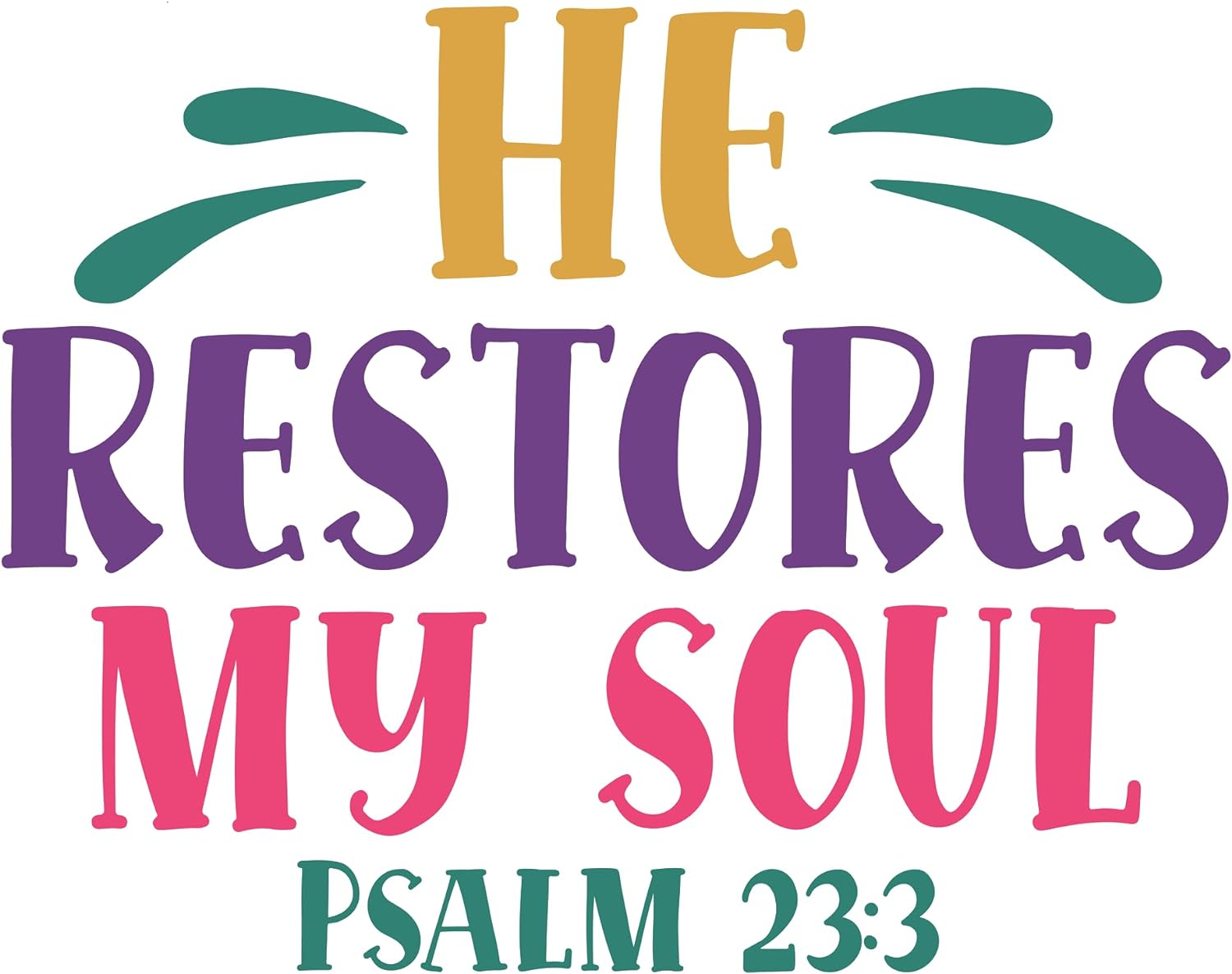 Inspirational Quote "He Restores My Soul PSALM 23:3" Motivational Sticker Vinyl Decal Motivation Stickers- 5" Vinyl Sticker Waterproof