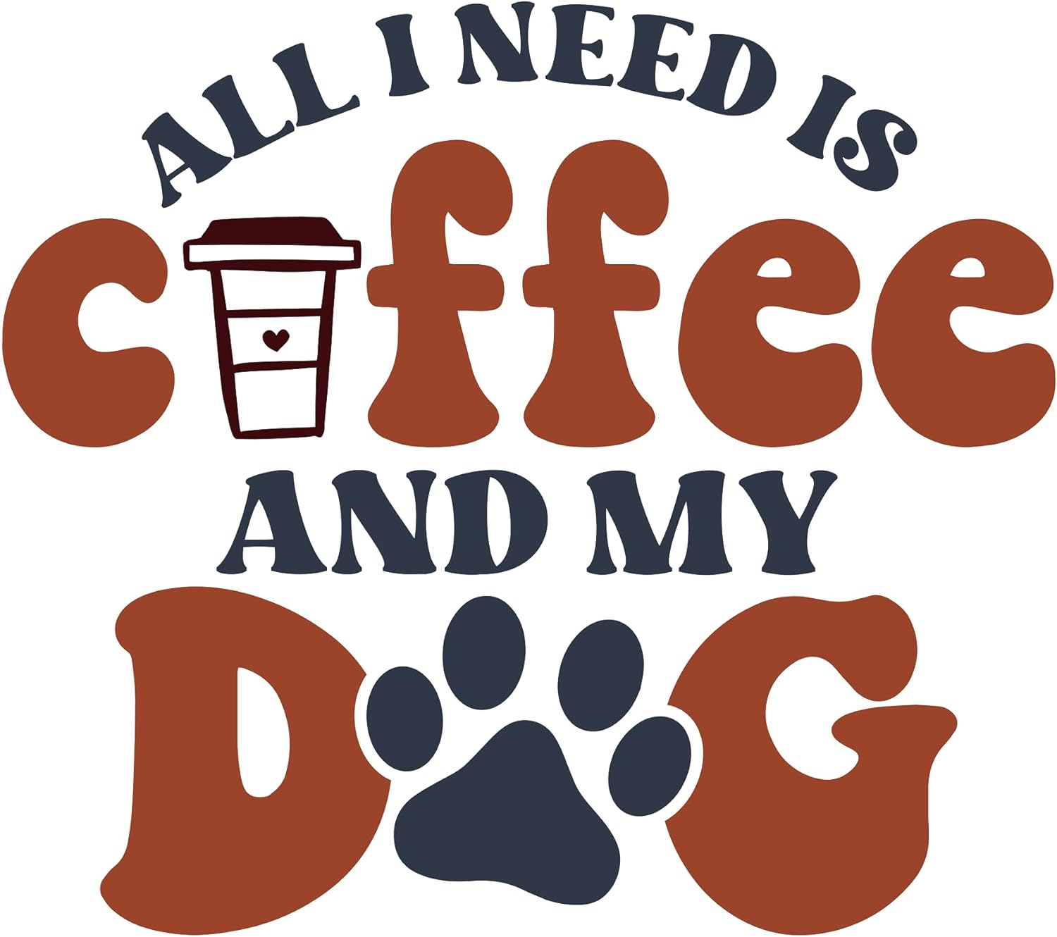 Inspirational Quote "All I Need is Coffee and My Dog" Motivational Sticker Vinyl Decal Motivation Stickers- 5" Vinyl Sticker Waterproof