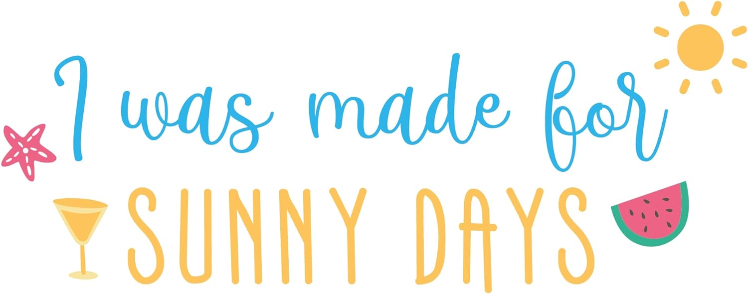 Inspirational Quote "I was Made for Sunny Days" Motivational Sticker Vinyl Decal Motivation Stickers- 5" Vinyl Sticker Waterproof