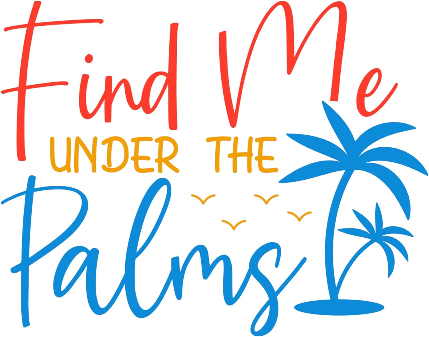 Inspirational Quote "Find Me Under The Palms" Motivational Sticker Vinyl Decal Motivation Stickers- 5" Vinyl Sticker Waterproof