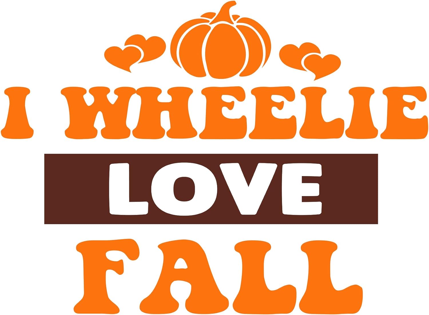 Inspirational Quote I Wheelie Love Fall Motivational Sticker Vinyl Decal Motivation Stickers- 5" Vinyl Sticker Waterproof
