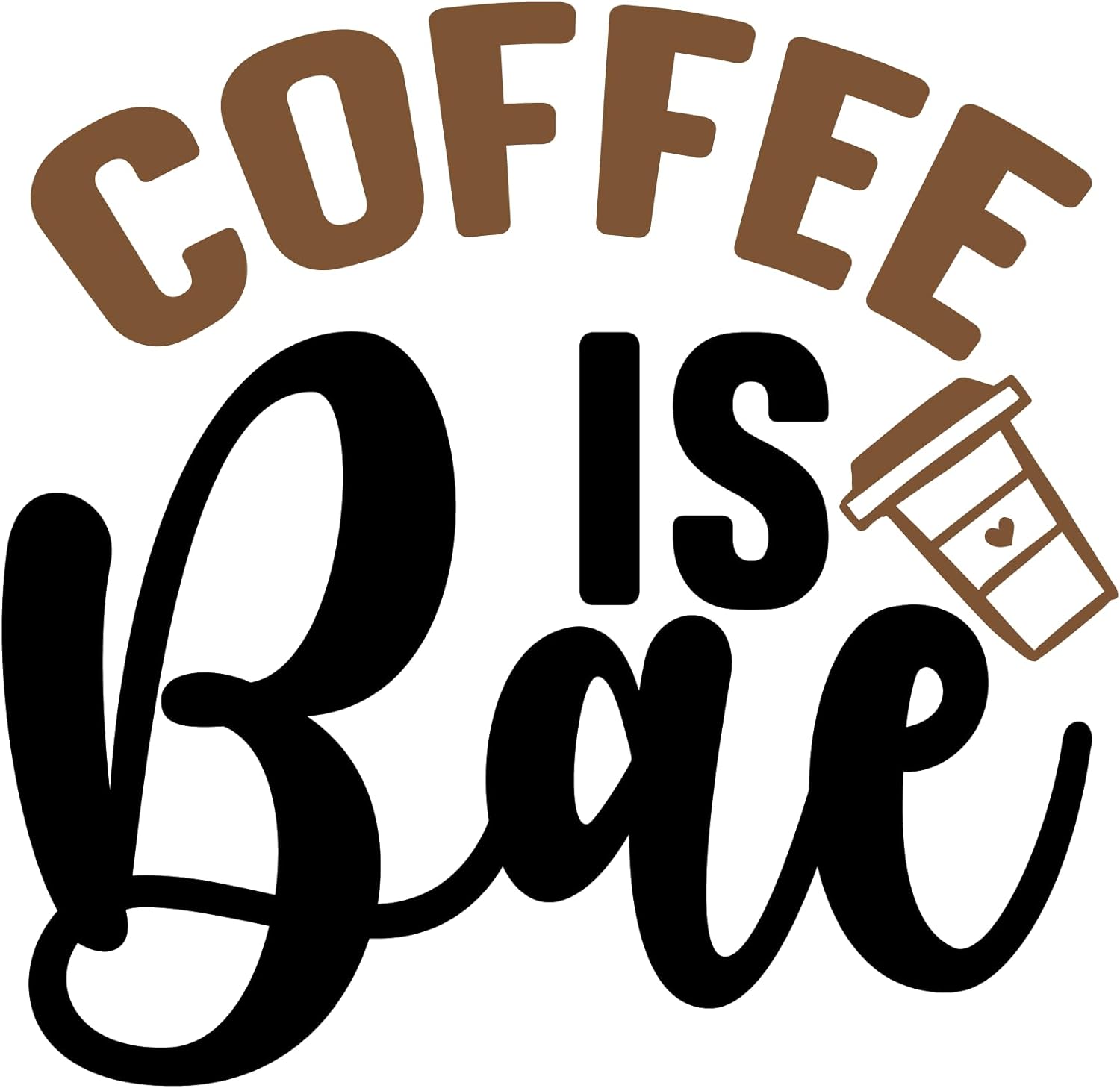 Inspirational Quote "Coffee is Bae" Motivational Sticker Vinyl Decal Motivation Stickers- 5" Vinyl Sticker Waterproof