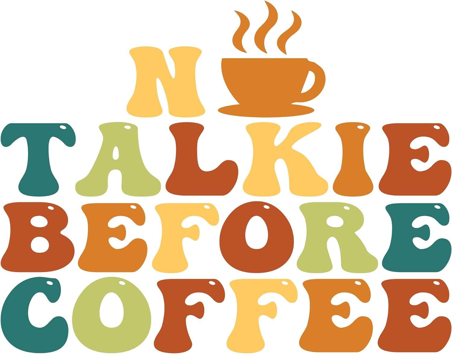 Inspirational Quote "No Talkie Before Coffee" Motivational Sticker Vinyl Decal Motivation Stickers- 5" Vinyl Sticker Waterproof
