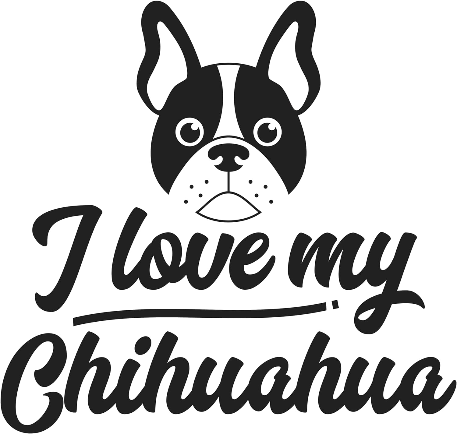 Inspirational Quote "I Love My Chihuahua" Motivational Sticker Vinyl Decal Motivation Stickers- 5" Vinyl Sticker Waterproof