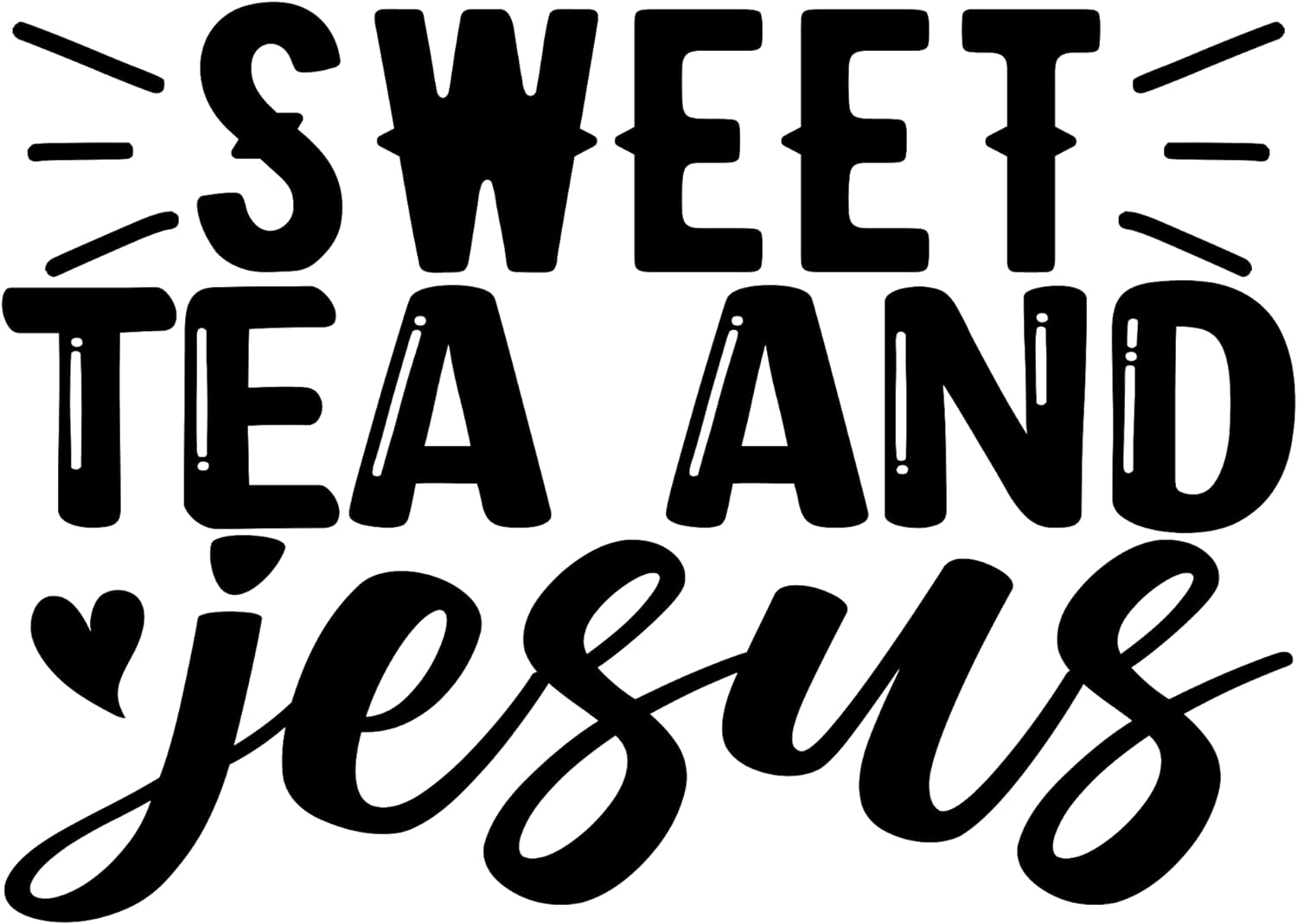 Inspirational Quote "Sweet Tea And Jesus" Motivational Sticker Vinyl Decal Motivation Stickers- 5" Vinyl Sticker Waterproof